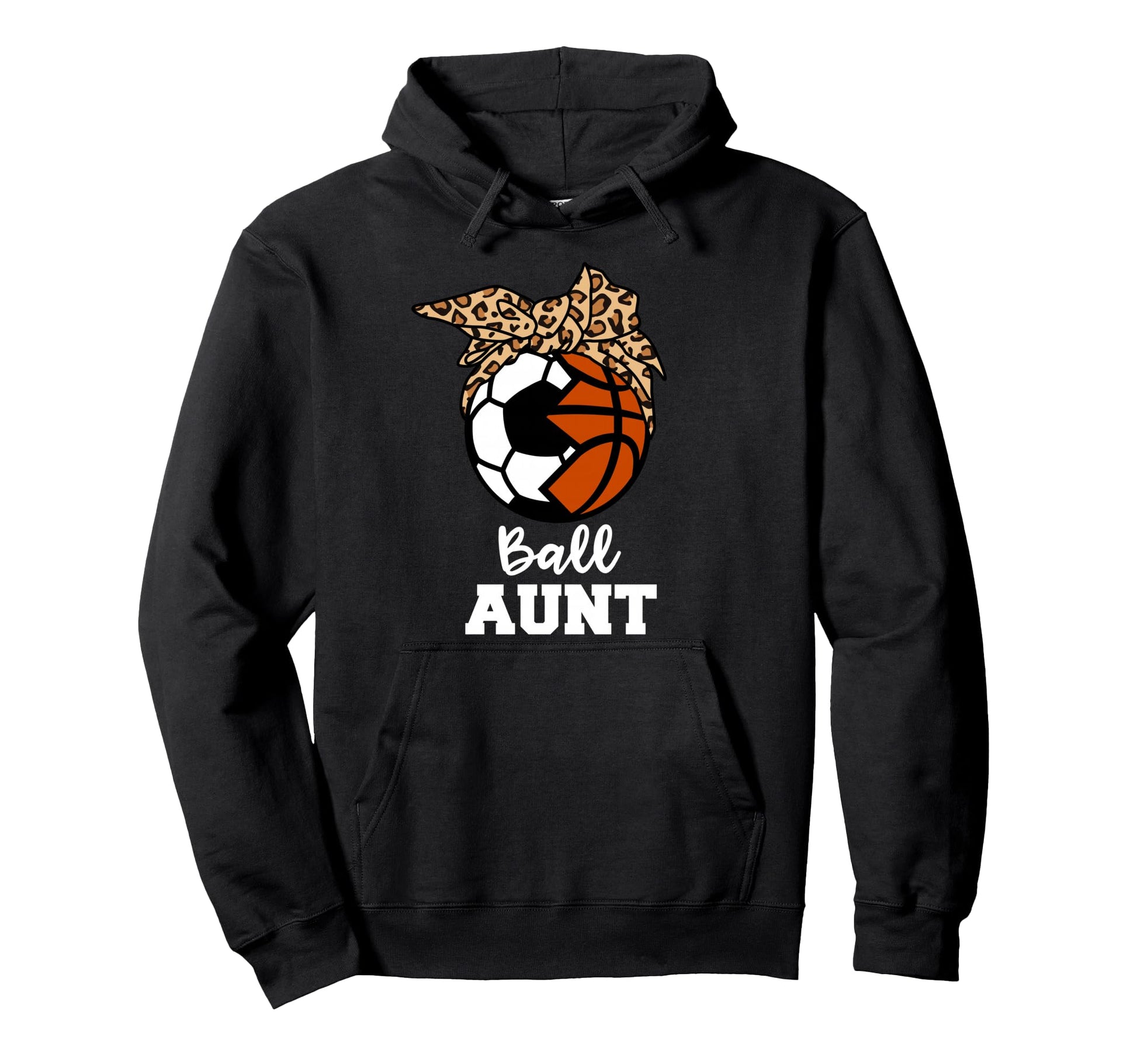 Ball Aunt Funny Soccer Basketball Aunt Hoodie - Novelty Apparel Men Women - T-Shirt, Sweatshirt, Hoodie