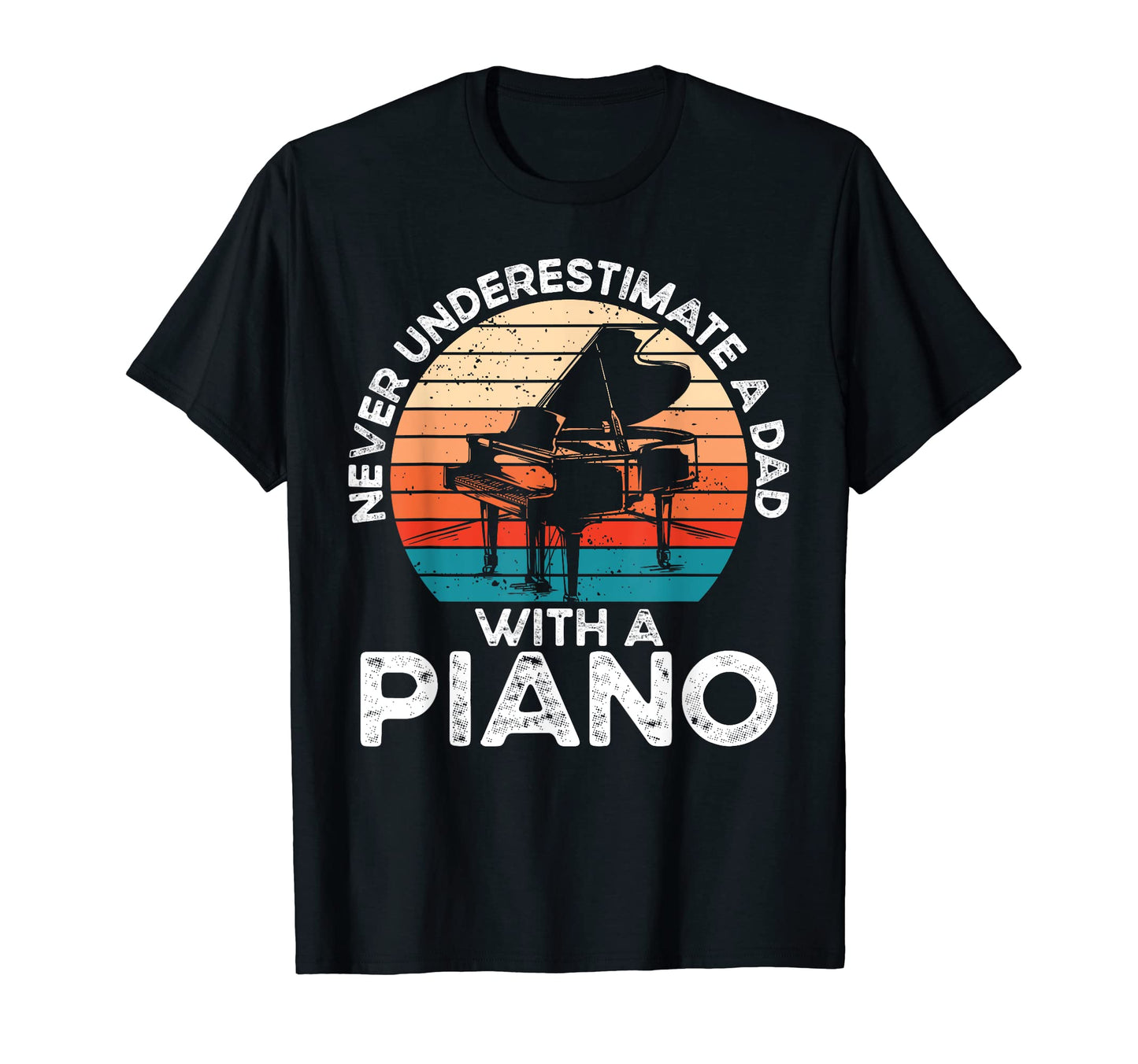 Piano Dad Piano Pianist Keyboard T-Shirt - Streetwear Style for Adults - T-Shirt, Sweatshirt, Hoodie