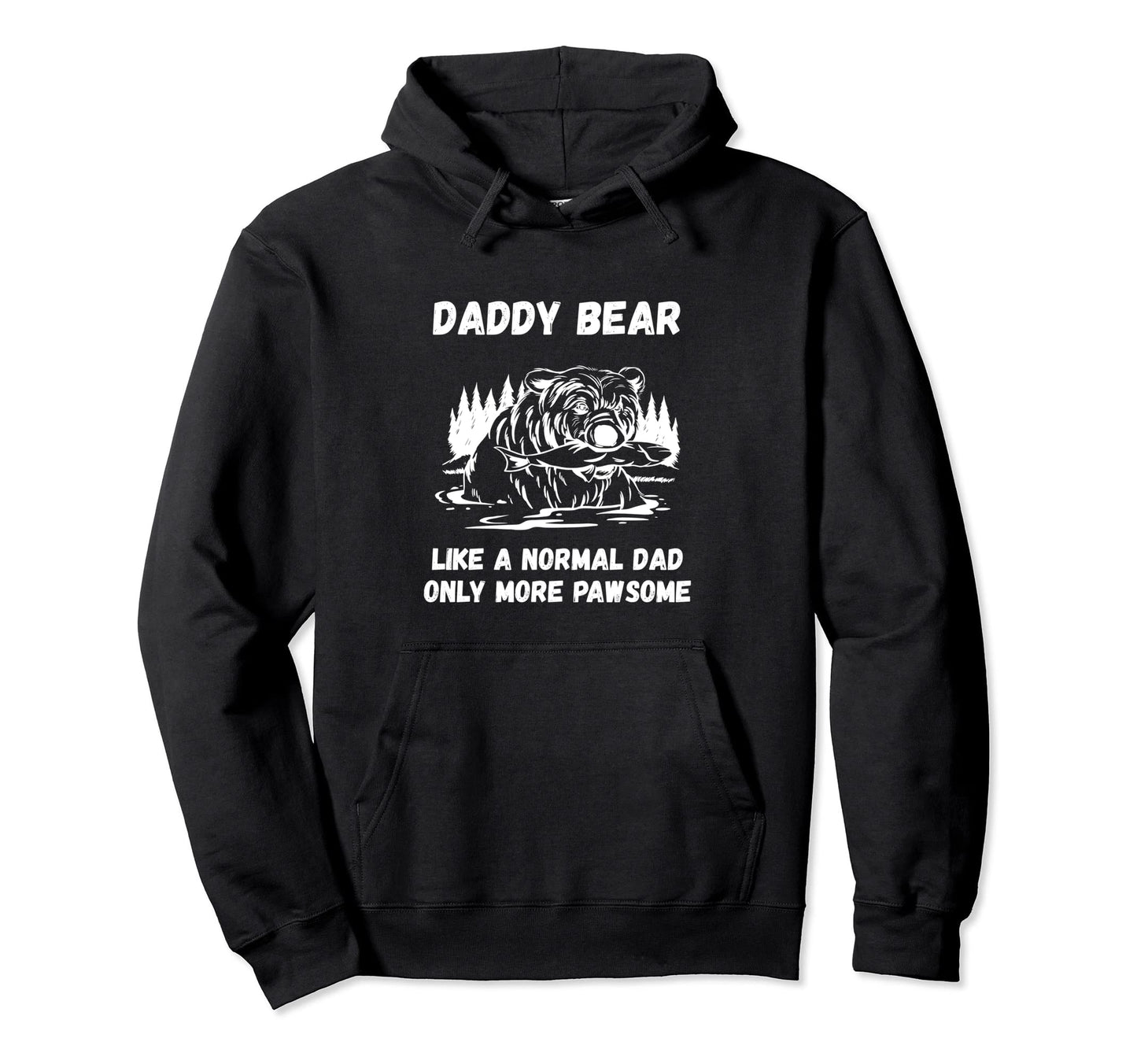 Daddy Bear Papa Fathers Day Proud Dad Hoodie - Trendy Graphic Men Women - T-Shirt, Sweatshirt, Hoodie