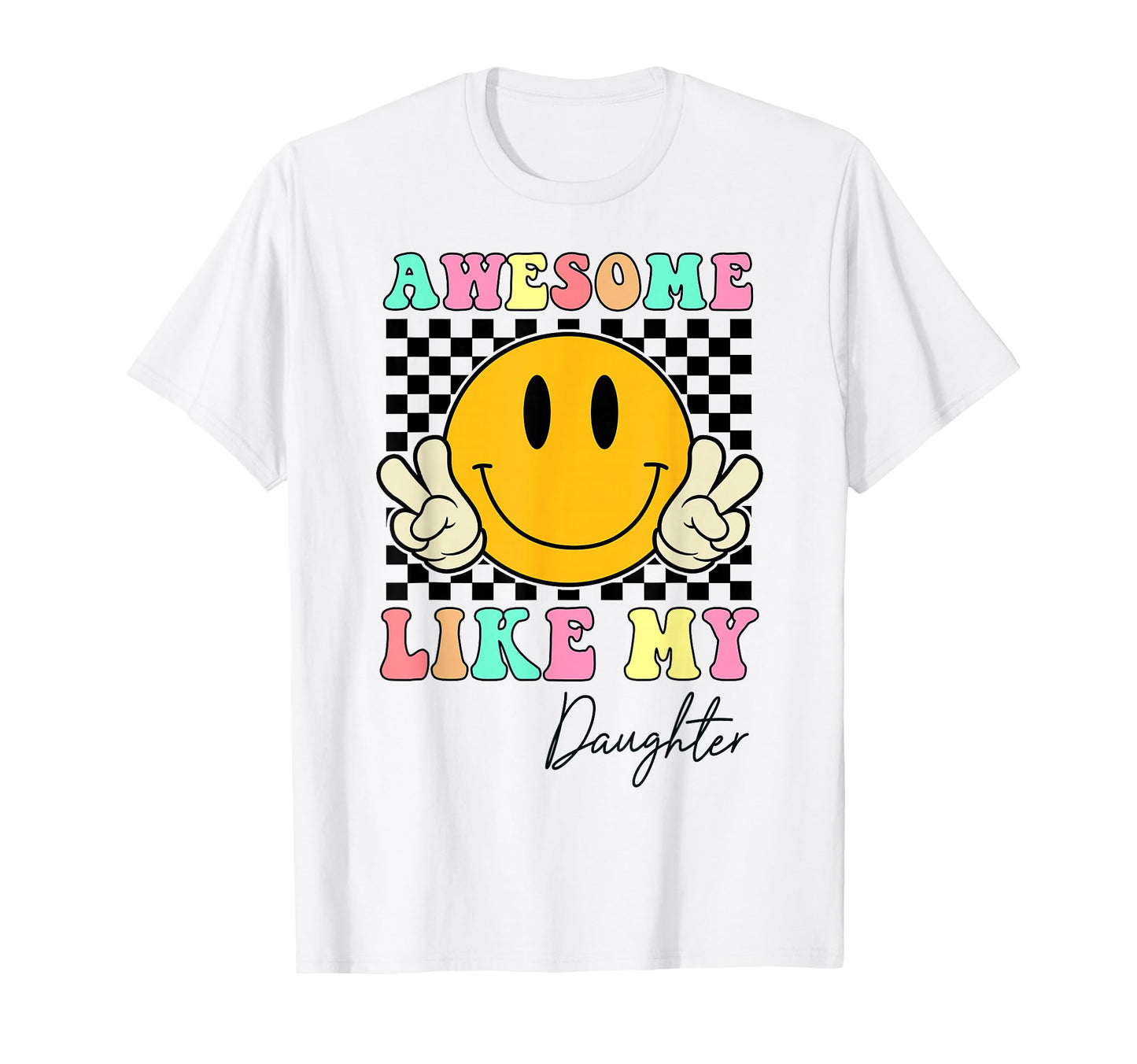 Awesome Like My Daughter Smile Face Dad T-Shirt - Graphic Print for Adults - T-Shirt, Sweatshirt, Hoodie