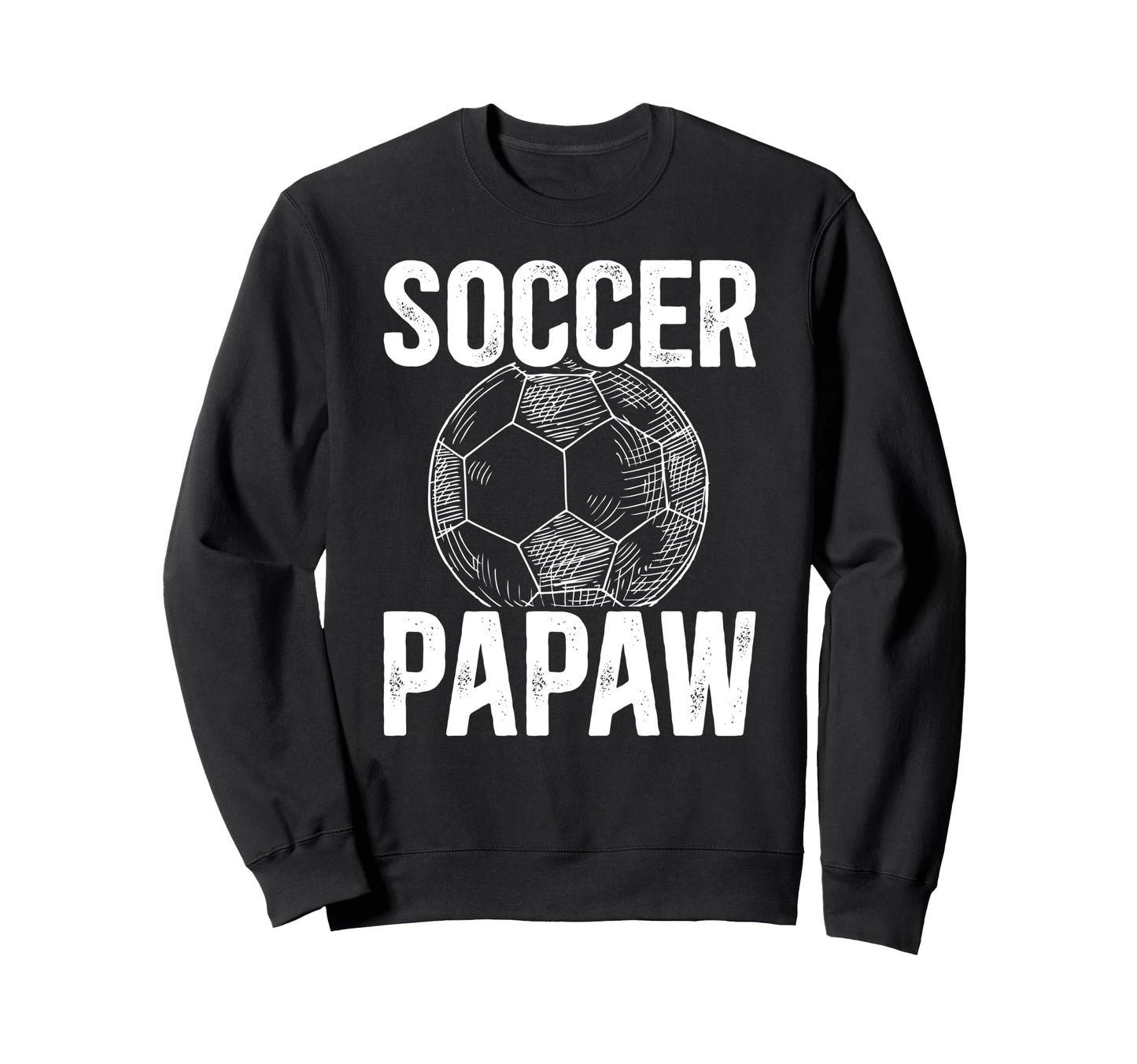 Soccer Papaw Grandpa Papaw Soccer Sweatshirt - Streetwear Style for Adults - T-Shirt, Sweatshirt, Hoodie