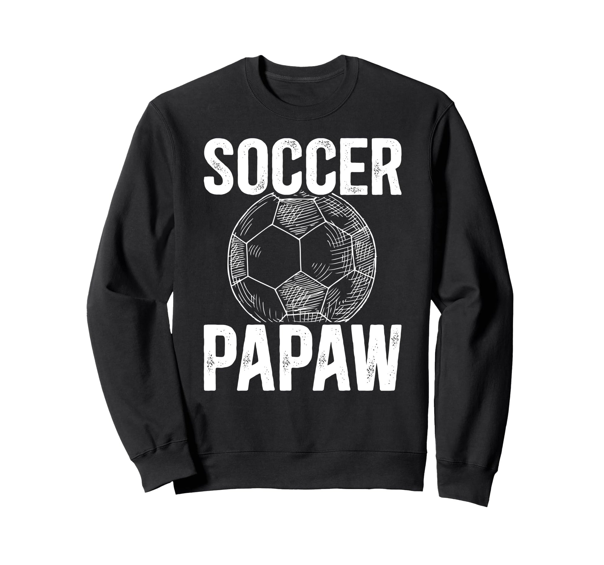 Soccer Papaw Grandpa Papaw Soccer Sweatshirt - Streetwear Style for Adults - T-Shirt, Sweatshirt, Hoodie