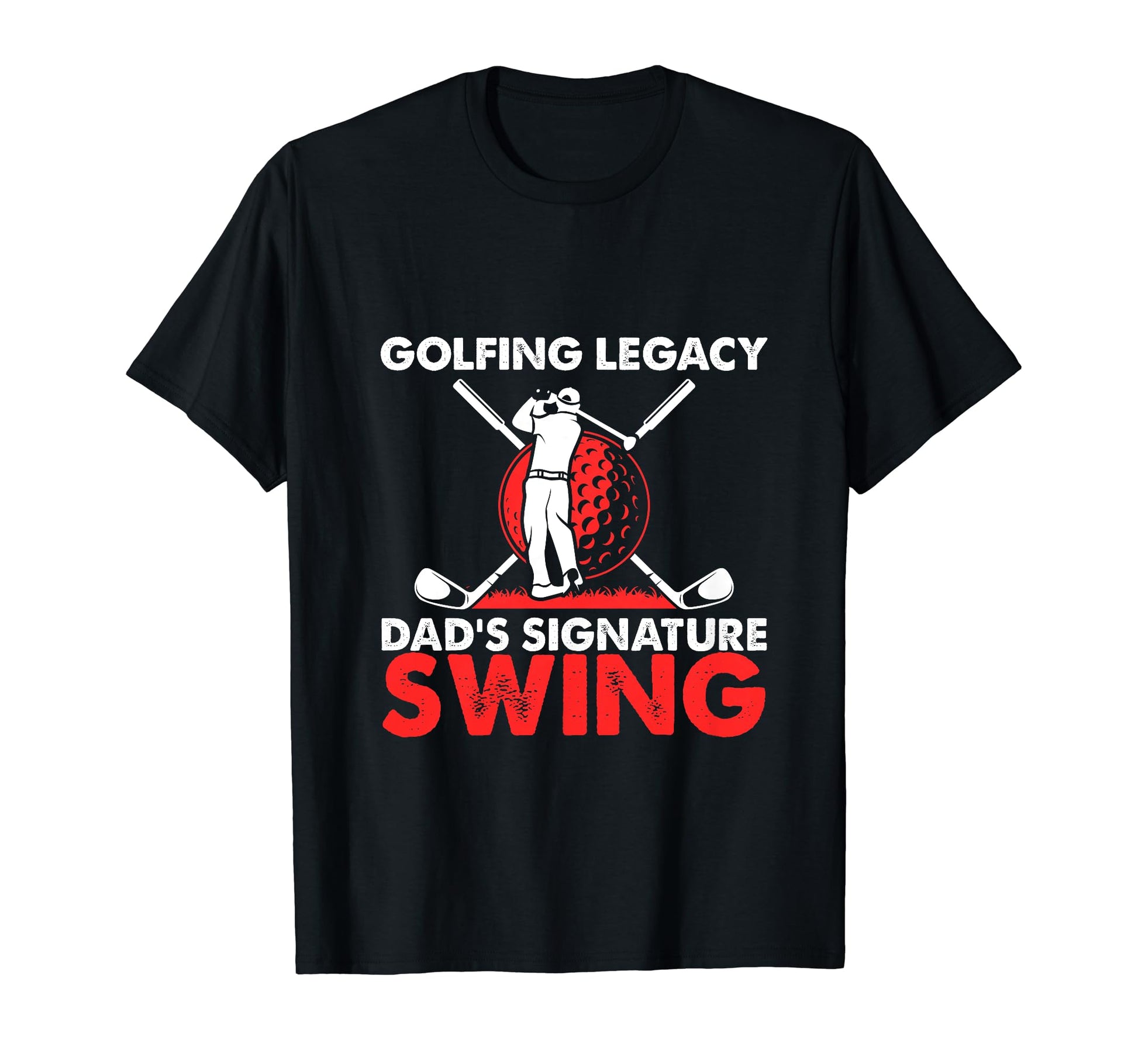 Funny Golfing Legacy Dads Signature Swing T-Shirt - Unique Graphic Unisex - T-Shirt, Sweatshirt, Hoodie