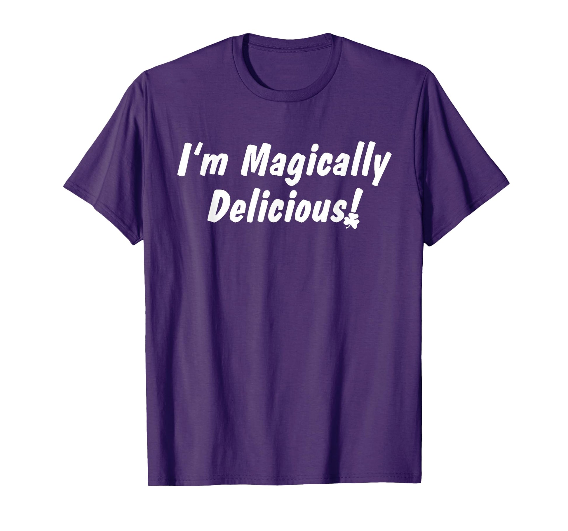 Im Magically Delicious Lucky Shamrock T-Shirt - Custom Art Print Men Women - T-Shirt, Sweatshirt, Hoodie