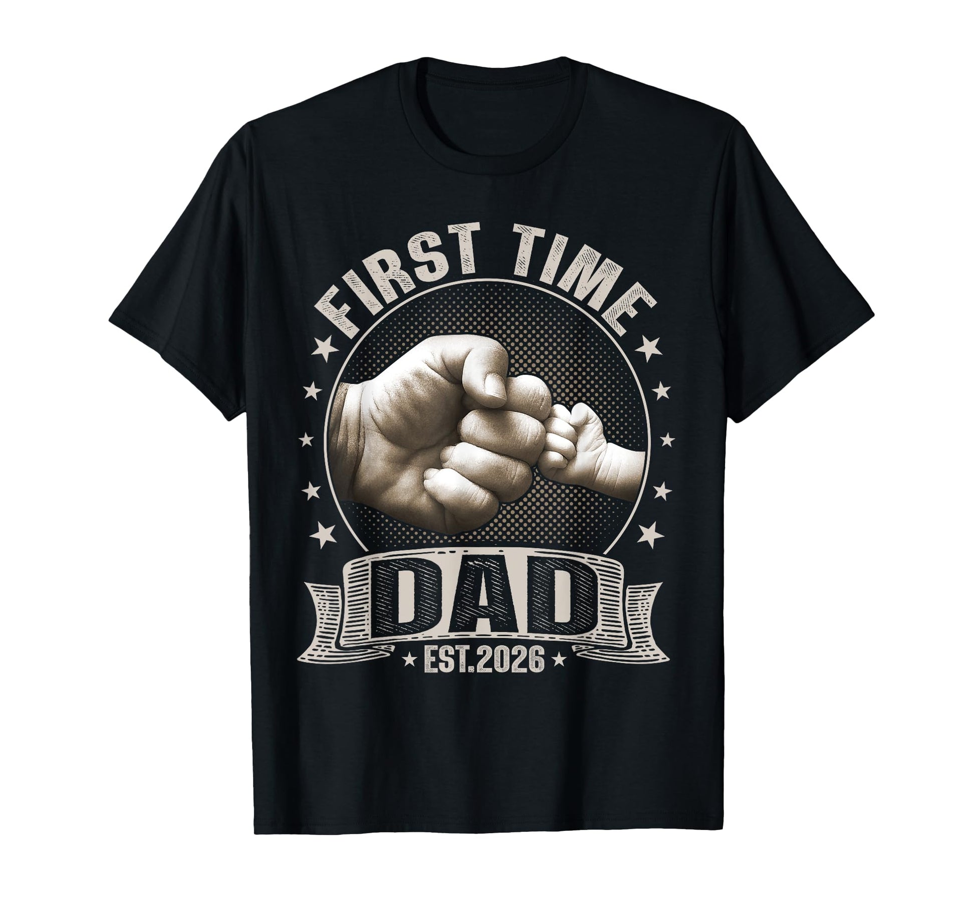 First Time Dad Est 2026 Fist T-Shirt - Casual Everyday Wear for Adults - T-Shirt, Sweatshirt, Hoodie