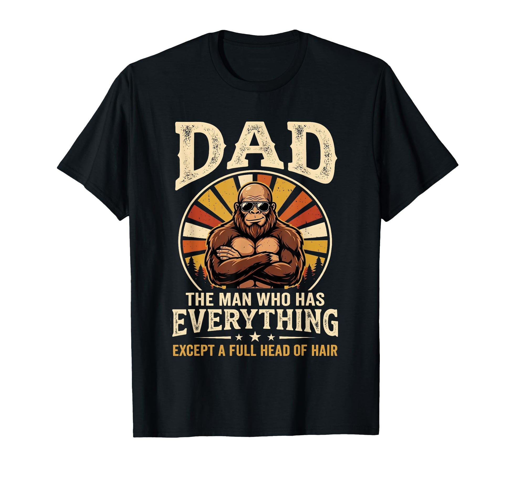 Funny Bald Dad Bigfoot Who Has T-Shirt - Fun Novelty Design for Adults - T-Shirt, Sweatshirt, Hoodie