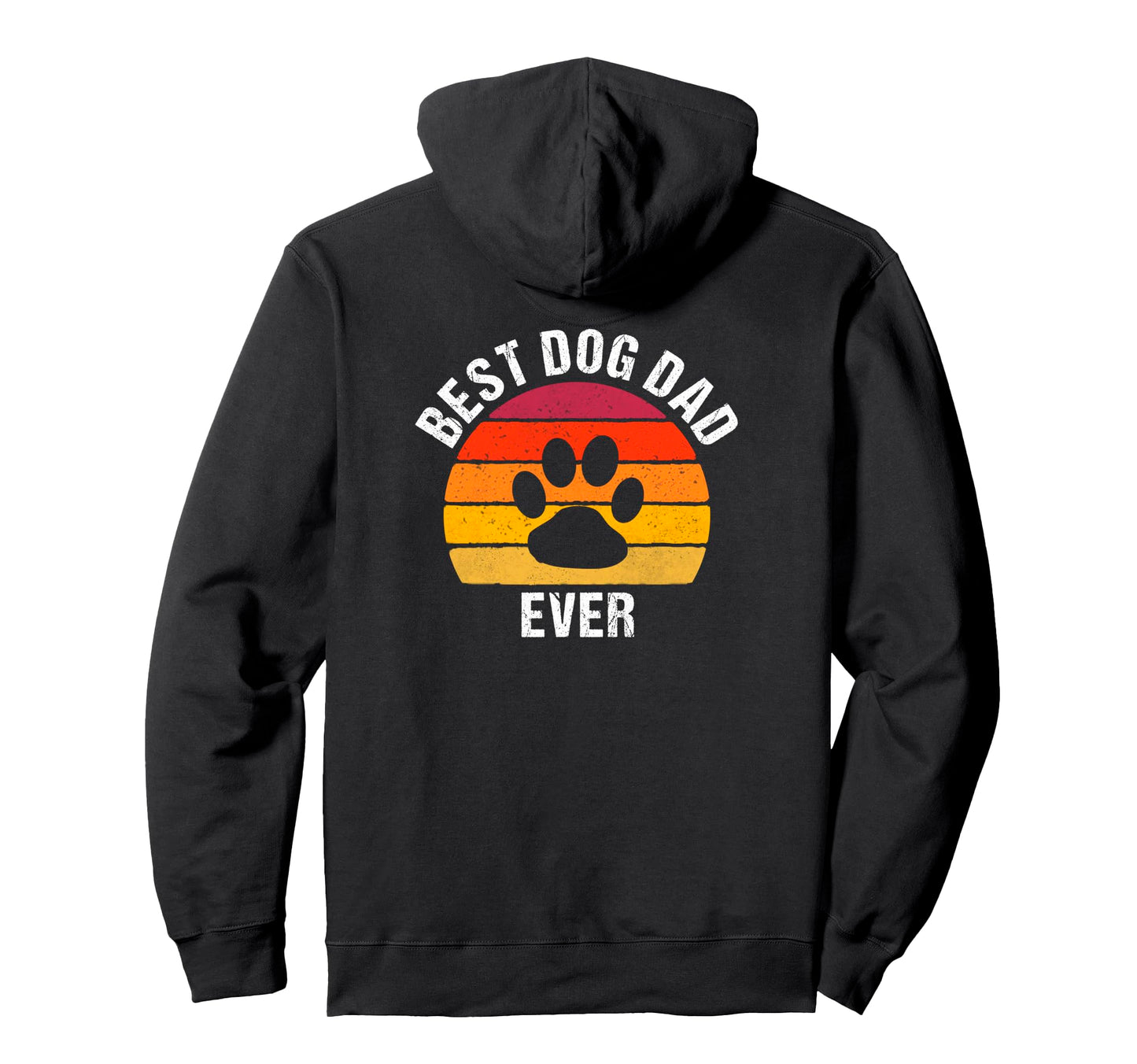 Best Dog Dad Ever Dog Father Dog Lover Hoodie - Casual Everyday Wear Unisex - T-Shirt, Sweatshirt, Hoodie