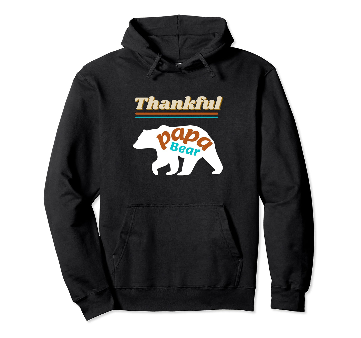 Thankful Papa Bear Thankful And Hoodie - Minimalist Print Men Women - T-Shirt, Sweatshirt, Hoodie