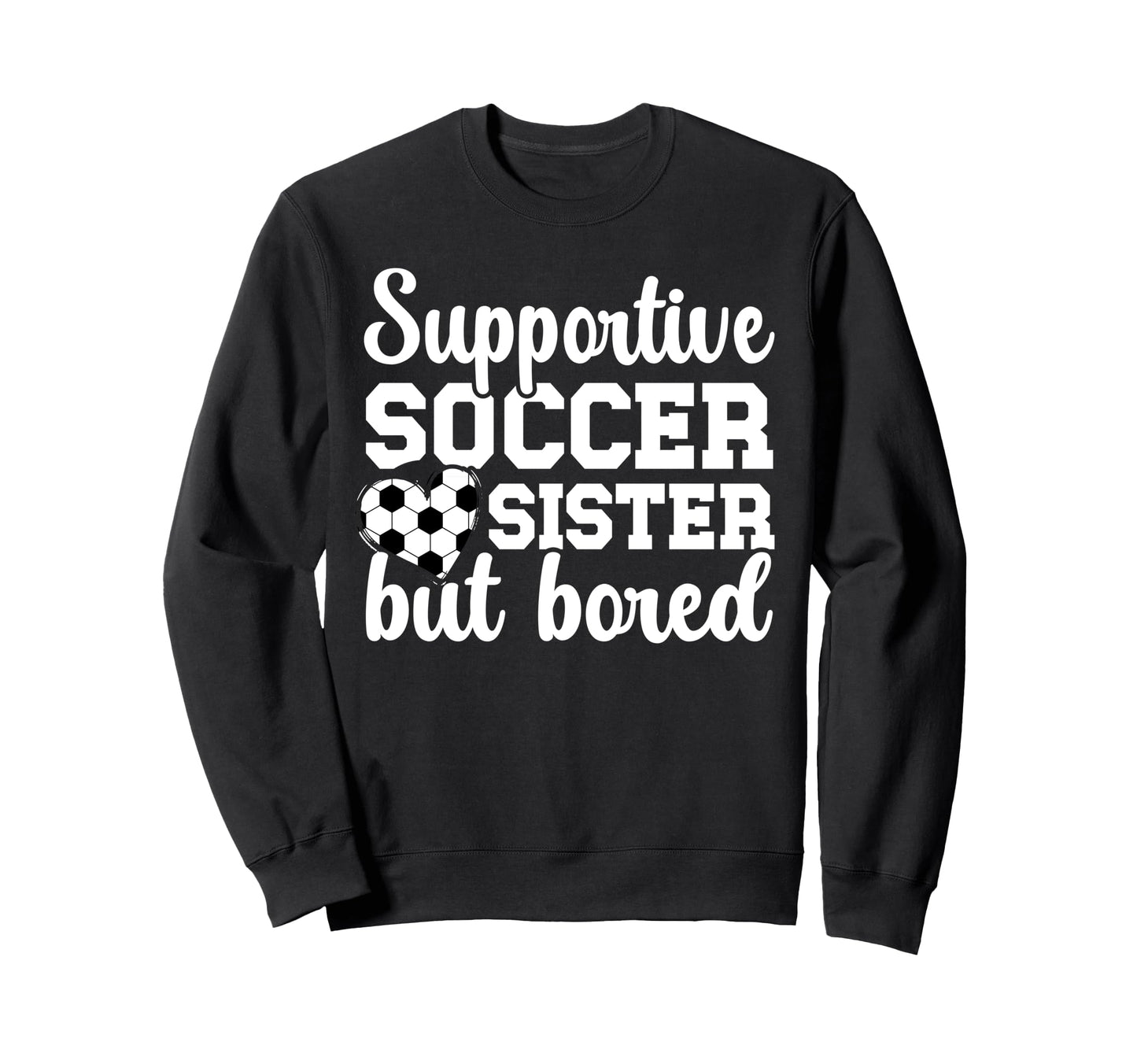 Supportive Soccer Sister Soccer Sweatshirt - Minimalist Print Unisex - T-Shirt, Sweatshirt, Hoodie