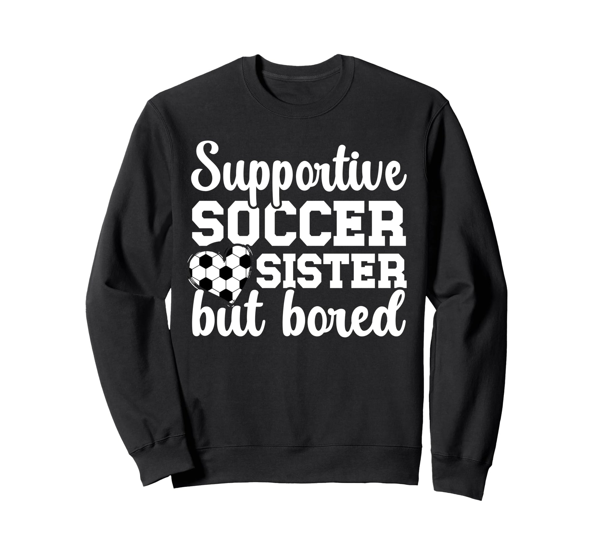 Supportive Soccer Sister Soccer Sweatshirt - Minimalist Print Unisex - T-Shirt, Sweatshirt, Hoodie