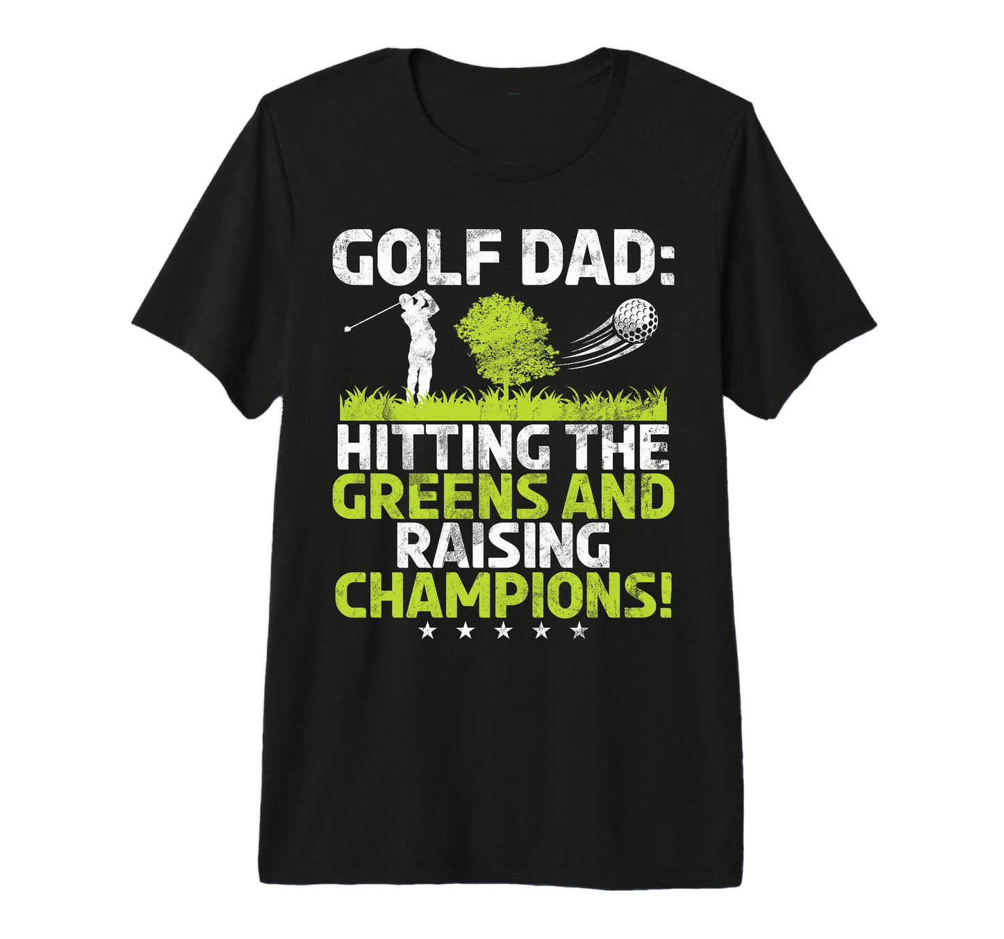 Hitting Greens And Raising Champions T-Shirt - Fun Novelty Design Unisex - T-Shirt, Sweatshirt, Hoodie