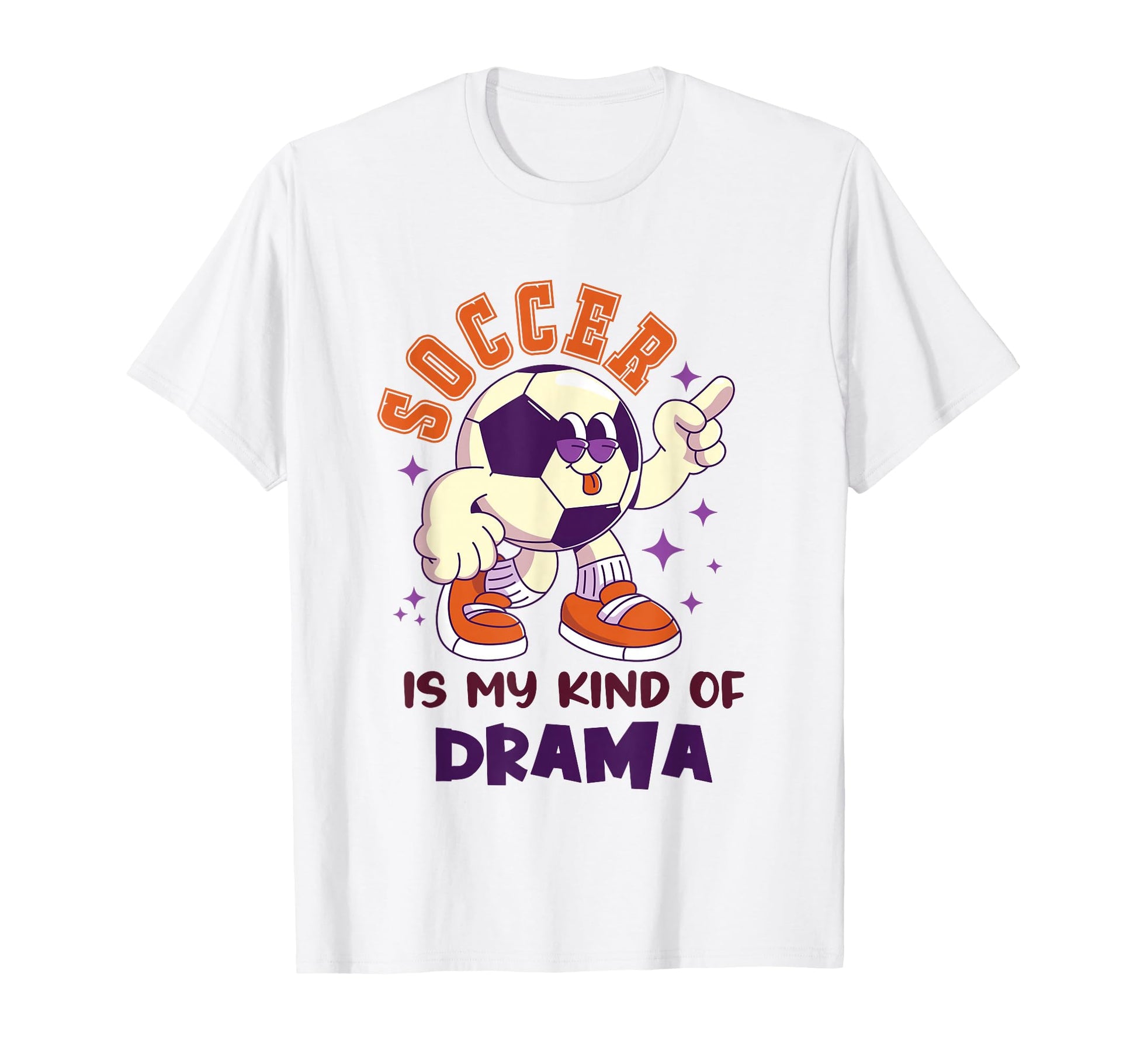 Soccer Is My Kind Drama Funny T-Shirt - Casual Everyday Wear for Adults - T-Shirt, Sweatshirt, Hoodie