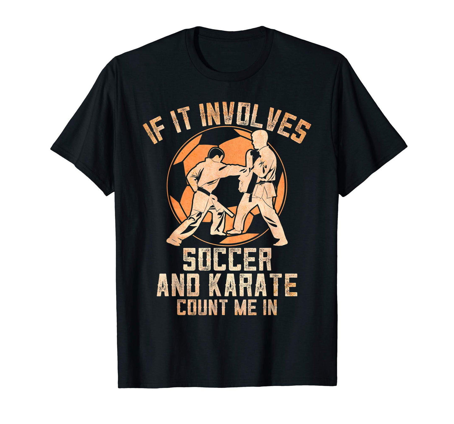 If It Involves Soccer And Karate T-Shirt - Aesthetic Graphic Men Women - T-Shirt, Sweatshirt, Hoodie