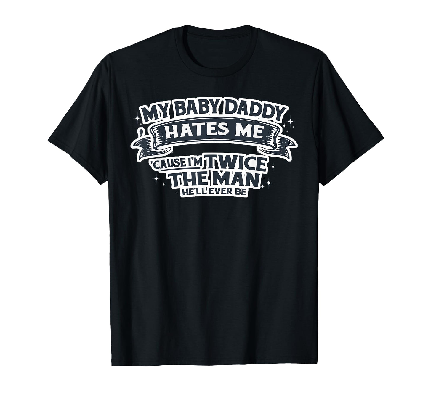 My Daddy Hates Me Cause Im Twice Hell T-Shirt - Graphic Print Men Women - T-Shirt, Sweatshirt, Hoodie