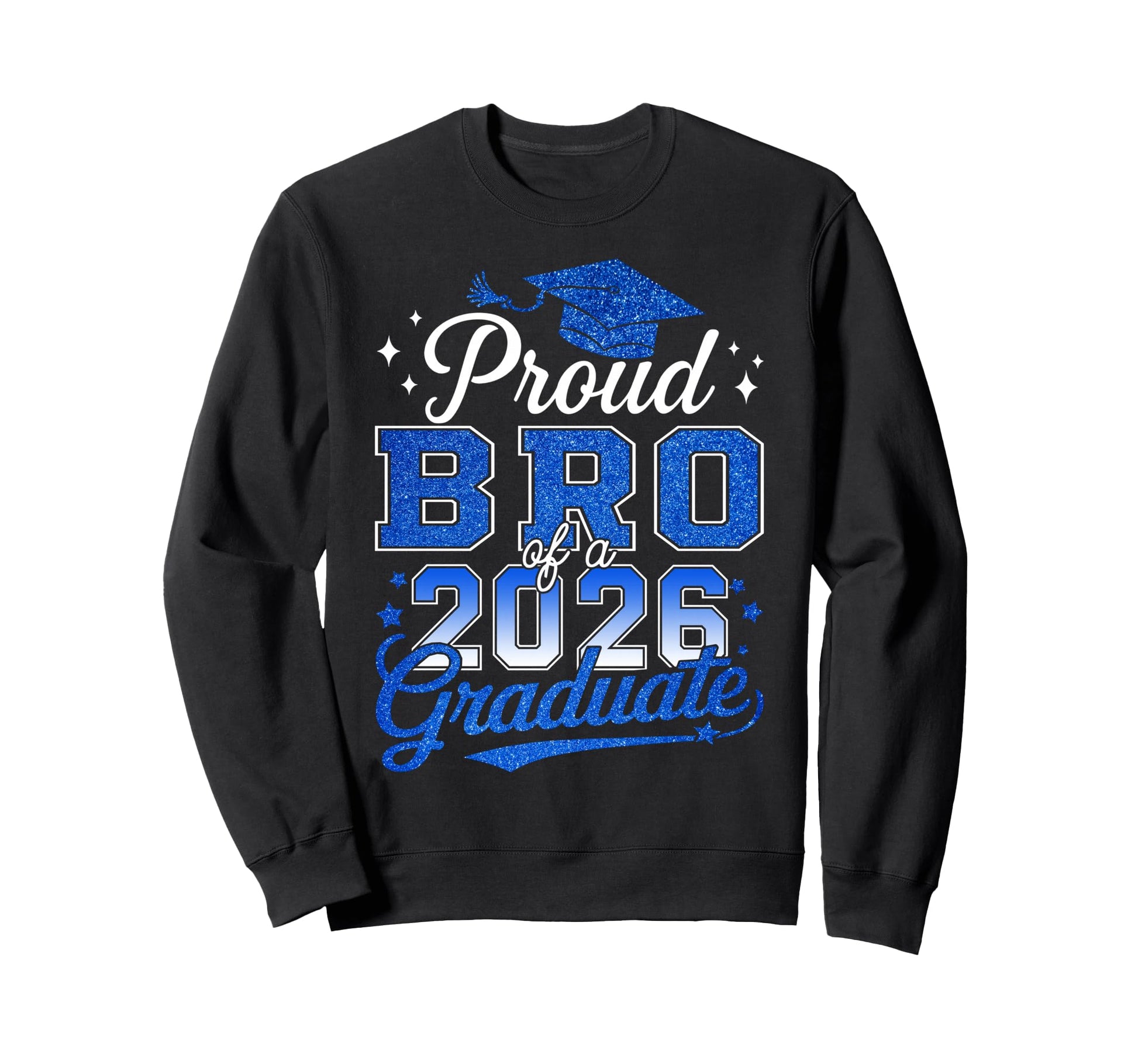 Proud Bro 2026 Graduate College Sweatshirt - Casual Everyday Wear Unisex - T-Shirt, Sweatshirt, Hoodie