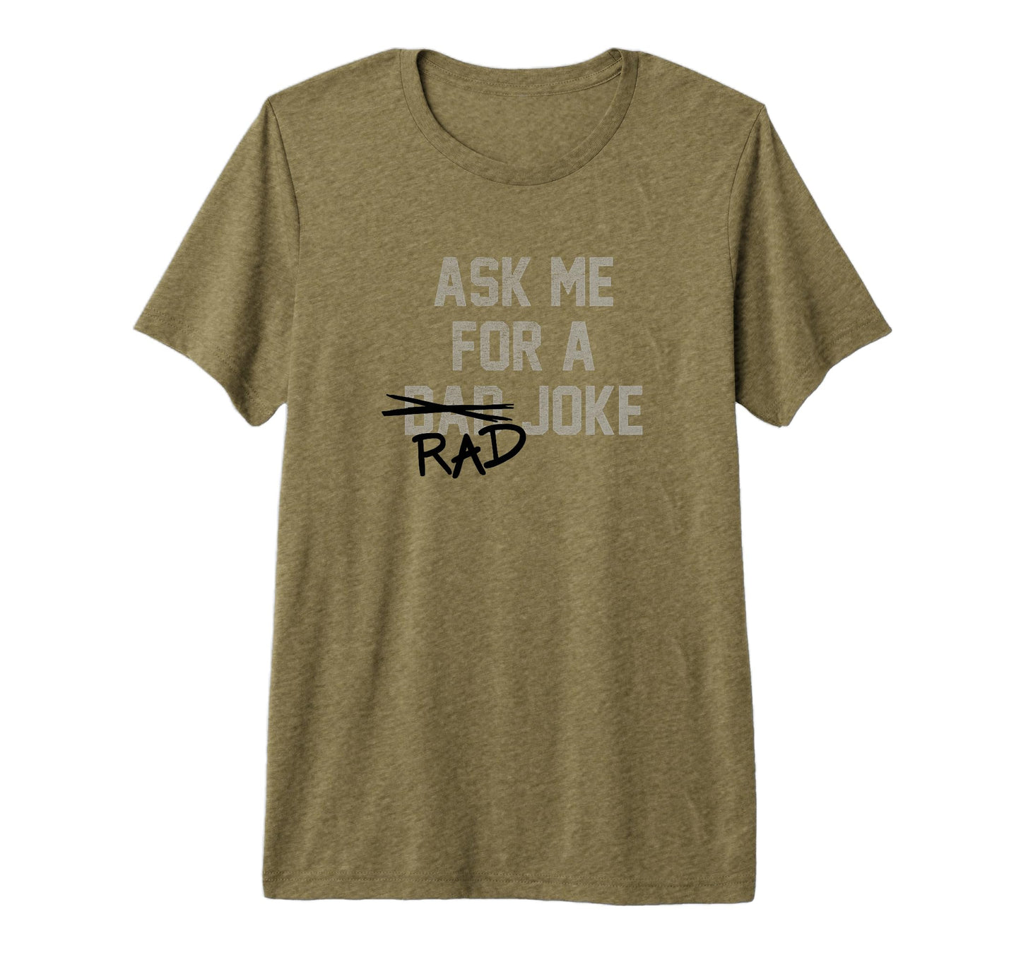 Rad Dad Joke Tri Blend T-Shirt - Casual Everyday Wear Men Women - T-Shirt, Sweatshirt, Hoodie