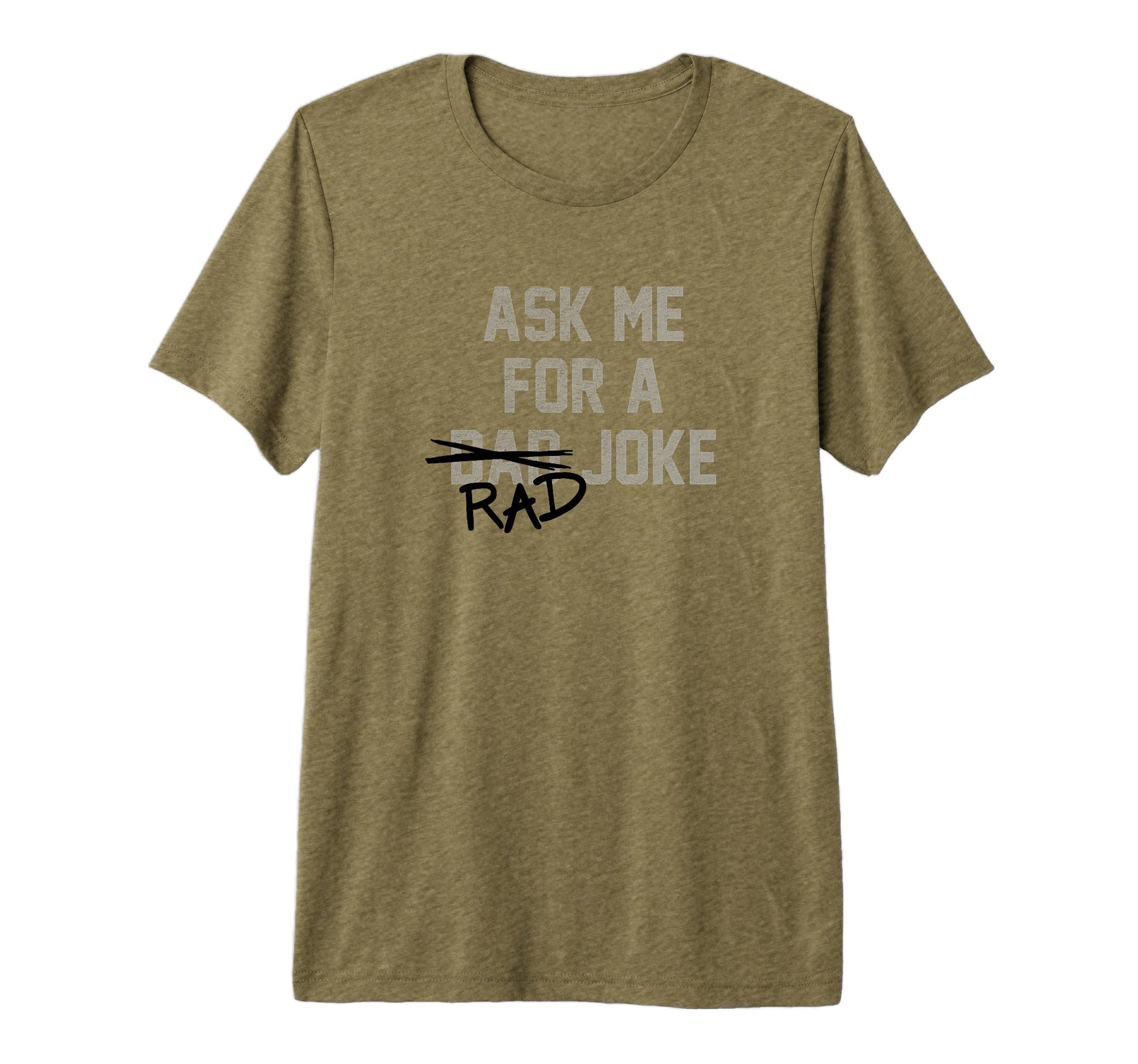 Rad Dad Joke Tri Blend T-Shirt - Casual Everyday Wear Men Women - T-Shirt, Sweatshirt, Hoodie
