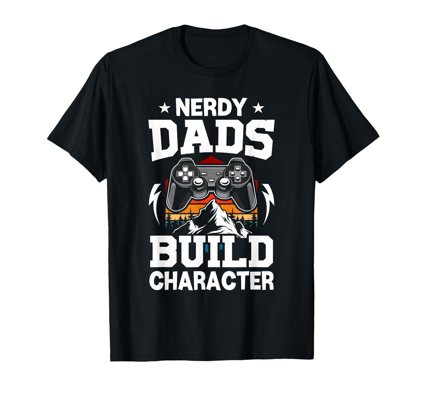 Nerd Dad Build Character Video Gamer T-Shirt - Aesthetic Graphic Men Women - T-Shirt, Sweatshirt, Hoodie