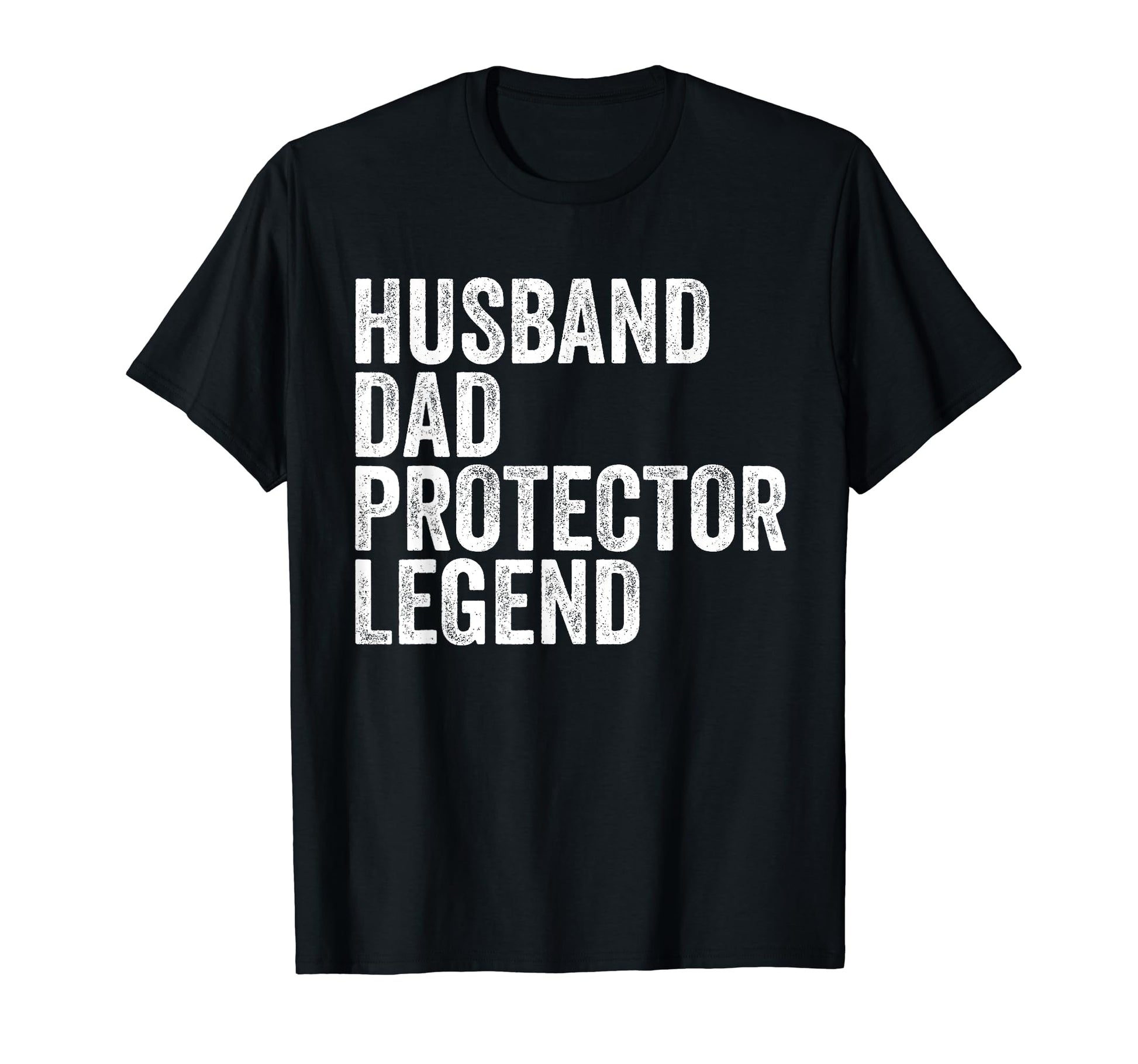 Husband Dad Protector Legend Dad T-Shirt - Unique Graphic Unisex - T-Shirt, Sweatshirt, Hoodie