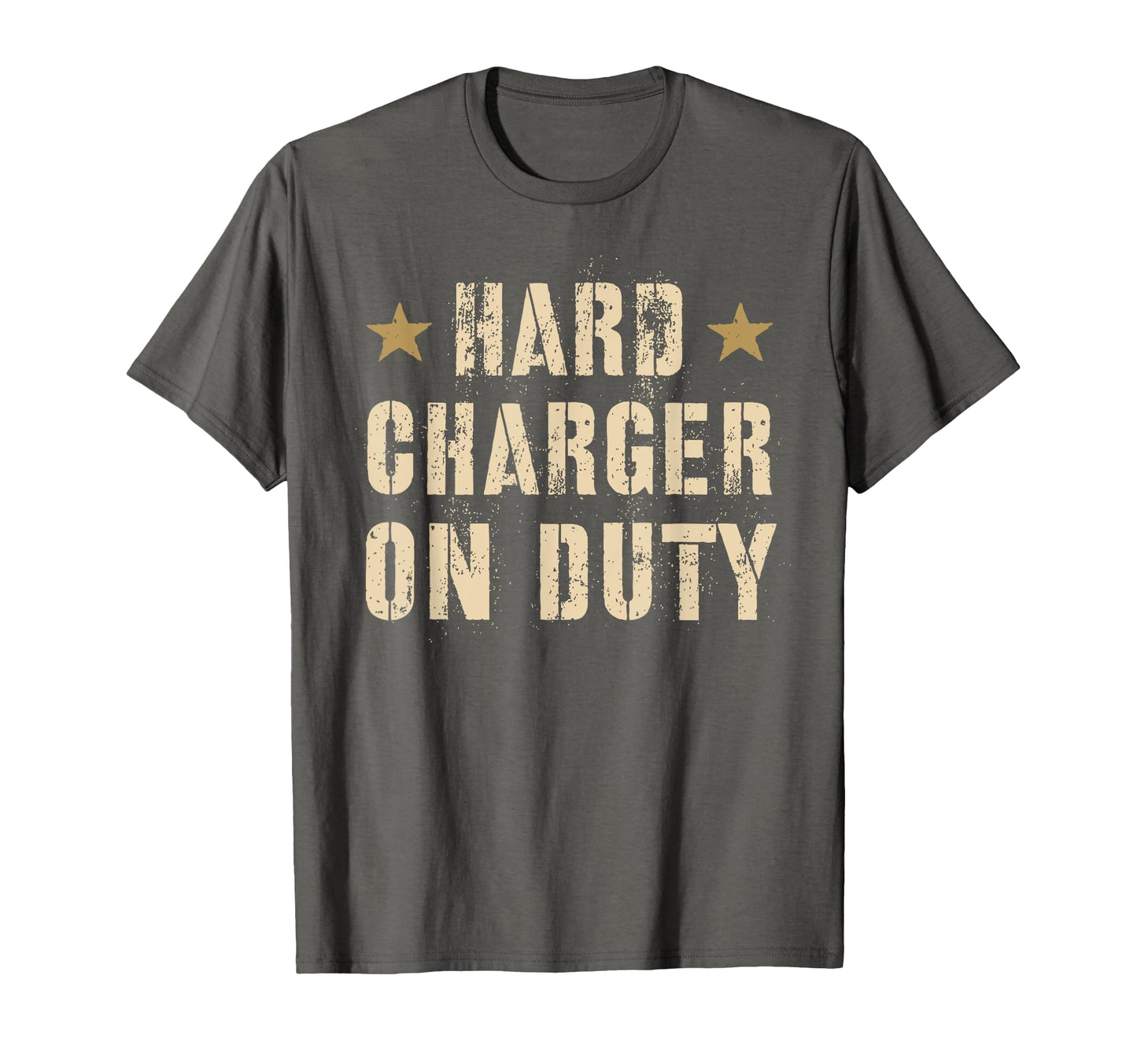 Sarcastic Hard Charger Veteran T-Shirt - Streetwear Style Men Women - T-Shirt, Sweatshirt, Hoodie