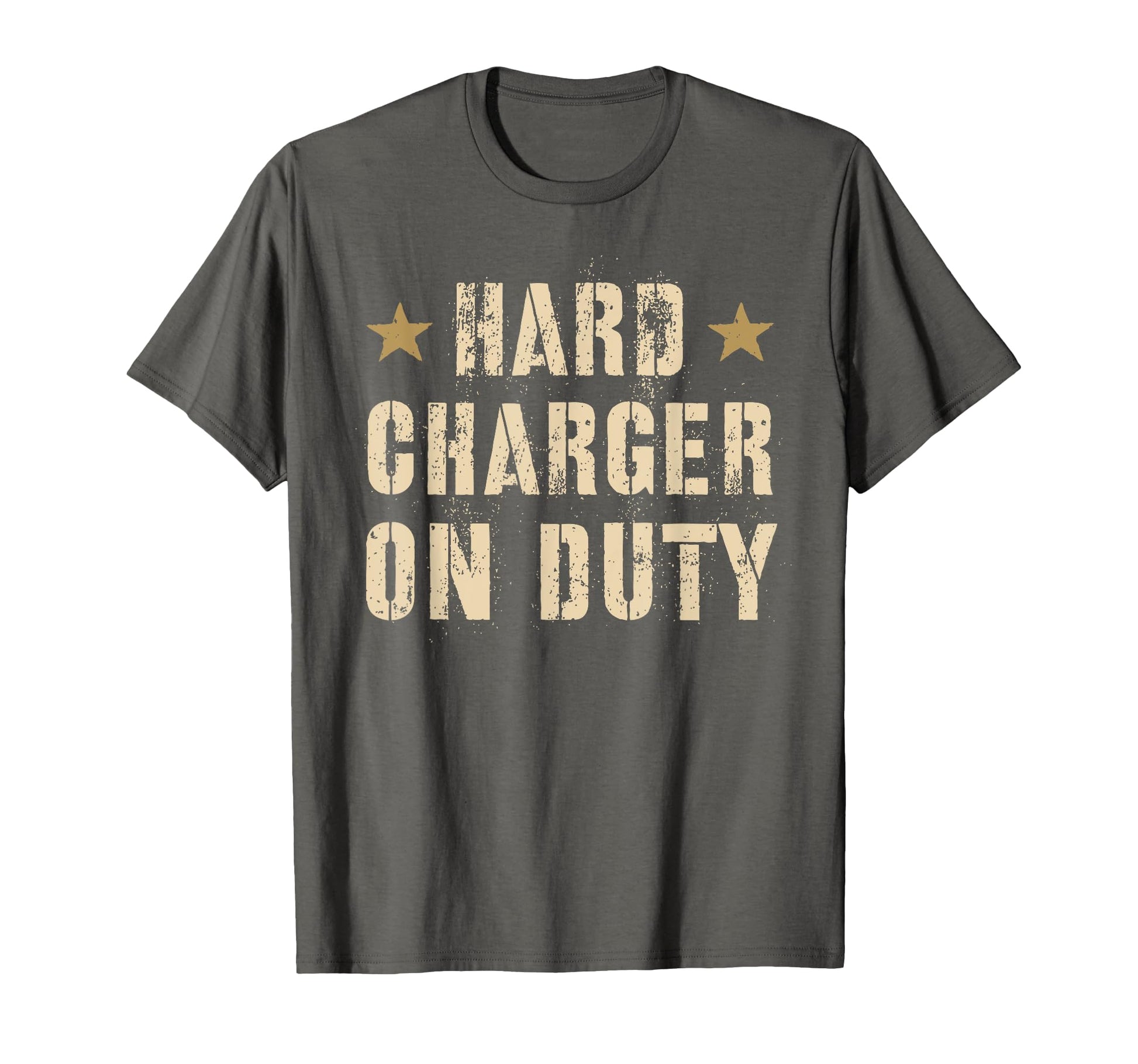 Sarcastic Hard Charger Veteran T-Shirt - Streetwear Style Men Women - T-Shirt, Sweatshirt, Hoodie