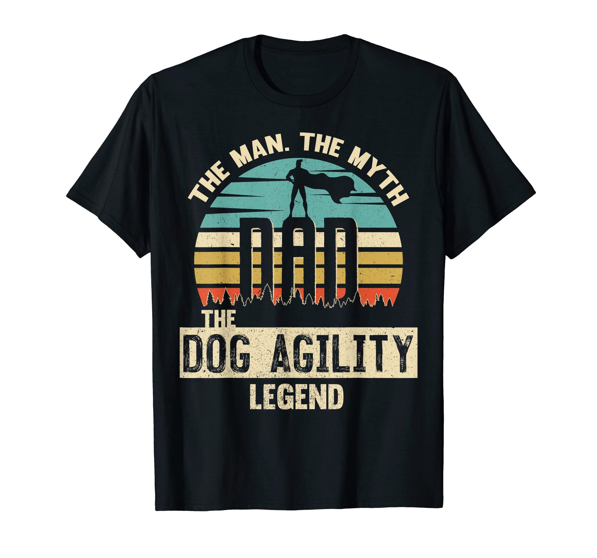 Myth Legend Dad Dog Agility T-Shirt - Novelty Apparel Unisex - T-Shirt, Sweatshirt, Hoodie