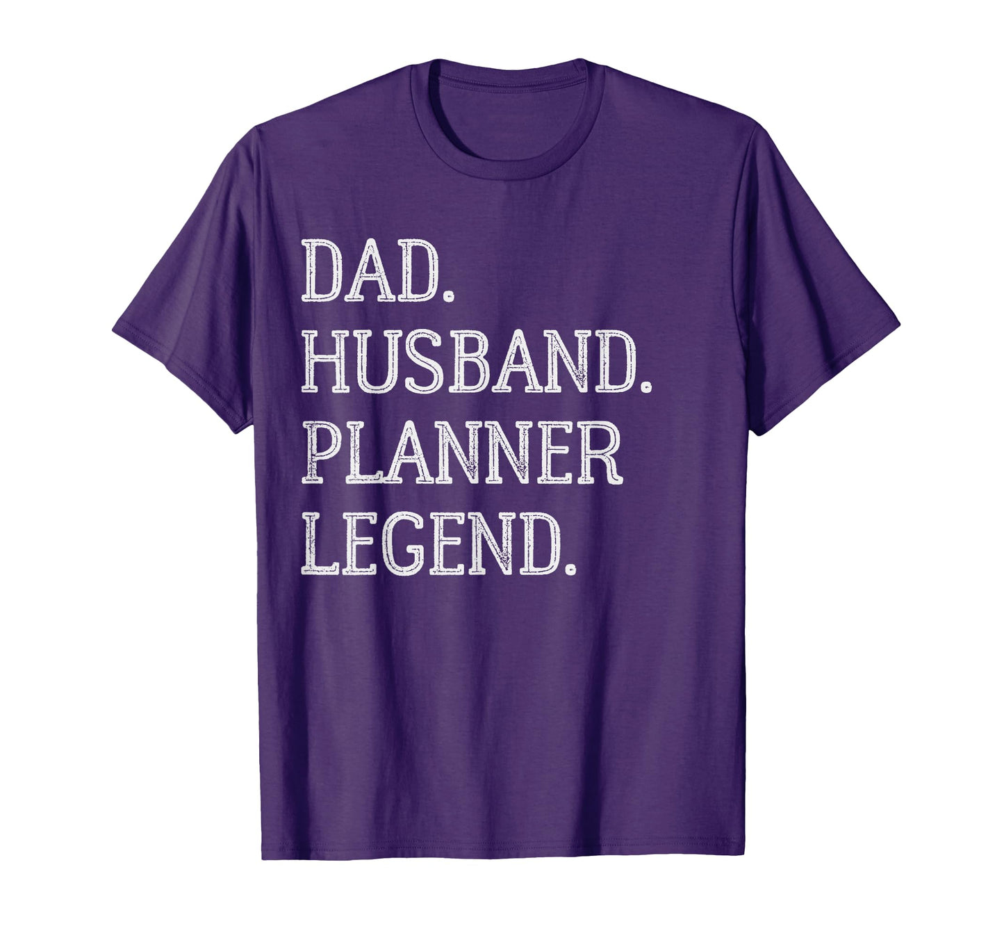 Dad Husband Planner Legend Planner Dad T-Shirt - Trendy Graphic Men Women - T-Shirt, Sweatshirt, Hoodie