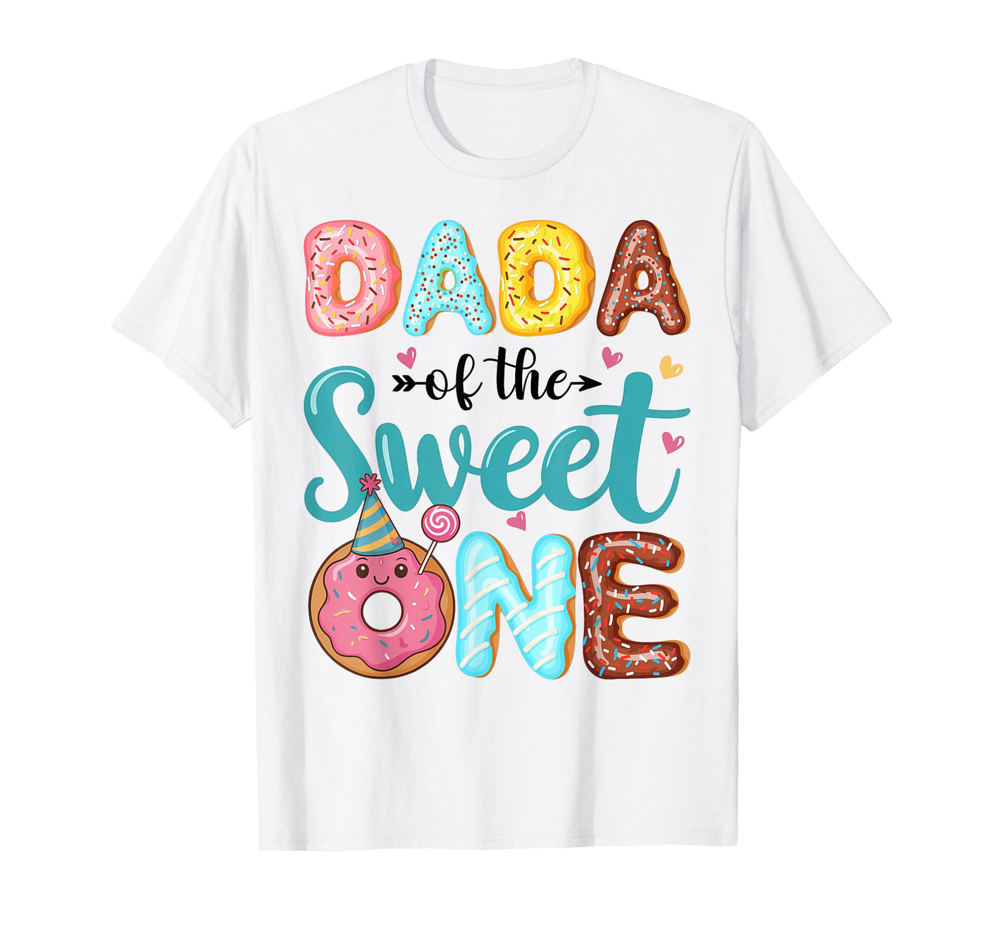 Dada Sweet One 1St Birthday Donut Party T-Shirt - Novelty Apparel Men Women - T-Shirt, Sweatshirt, Hoodie