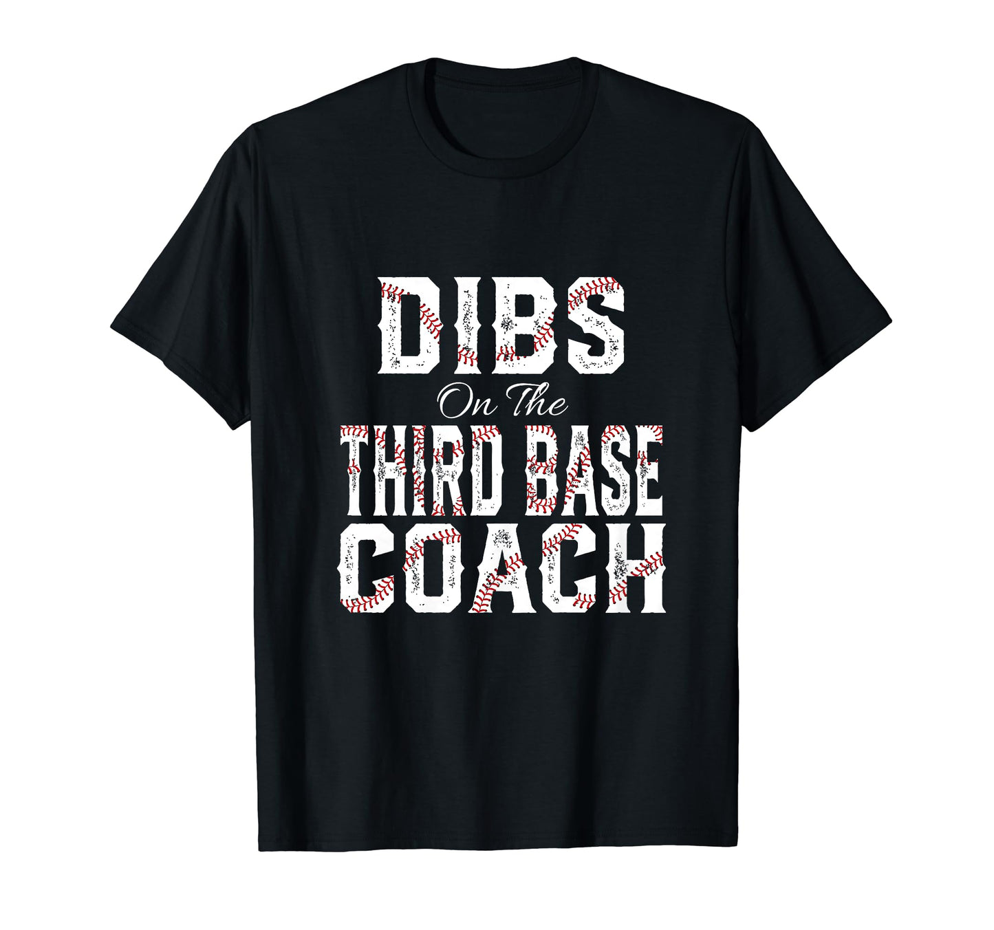 Dibs Third Base Coach Baseball T-Shirt - Casual Everyday Wear Men Women - T-Shirt, Sweatshirt, Hoodie