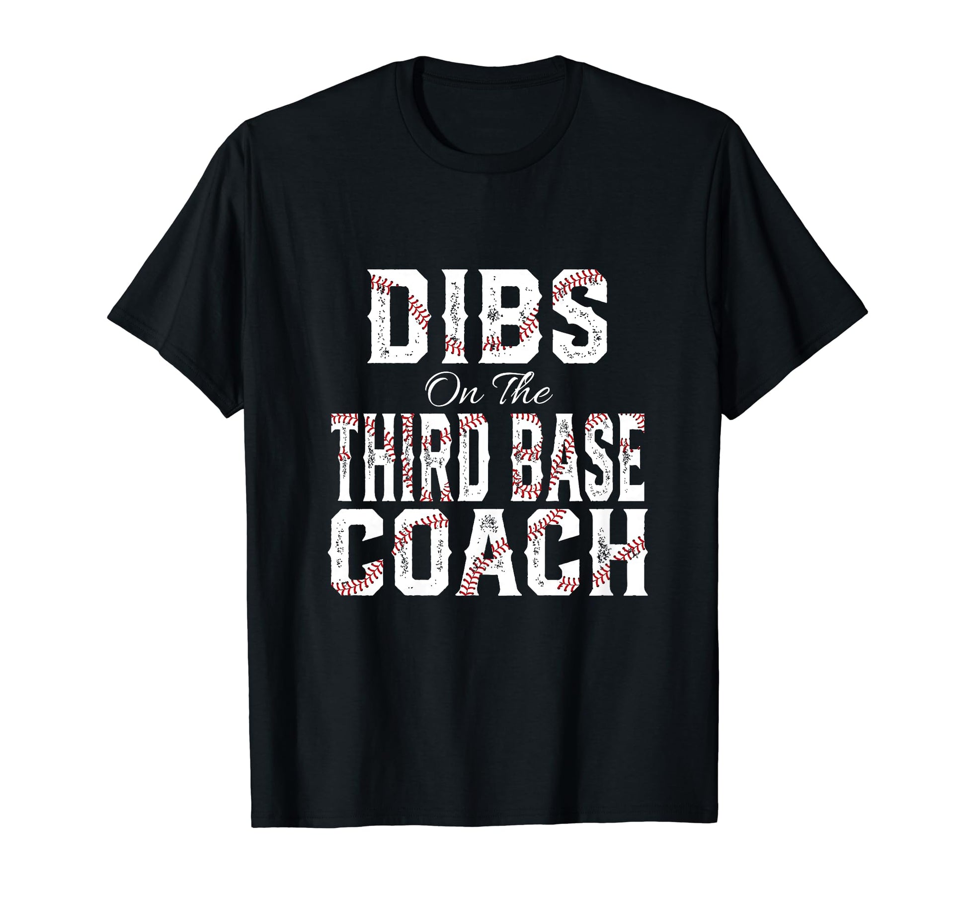 Dibs Third Base Coach Baseball T-Shirt - Casual Everyday Wear Men Women - T-Shirt, Sweatshirt, Hoodie