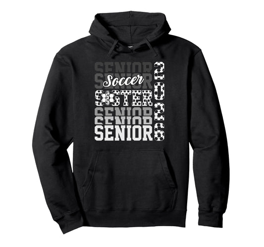 2026 Soccer Senior Sister Graduation Hoodie - Unique Graphic Men Women - T-Shirt, Sweatshirt, Hoodie