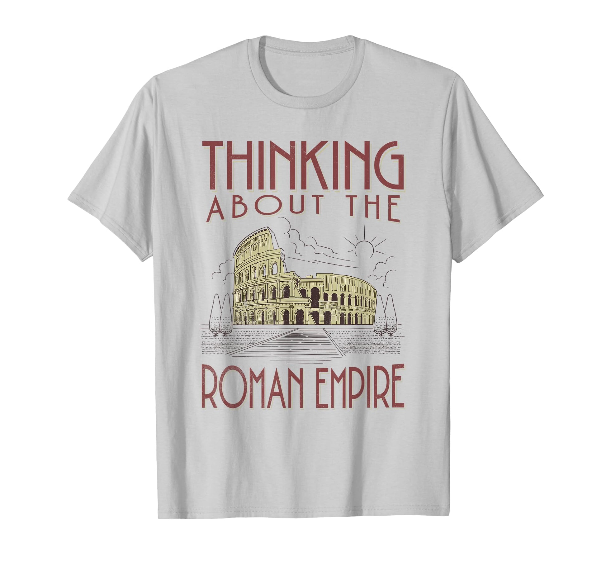 Thinking About Roman Empire Funny T-Shirt - Fun Novelty Design for Adults - T-Shirt, Sweatshirt, Hoodie