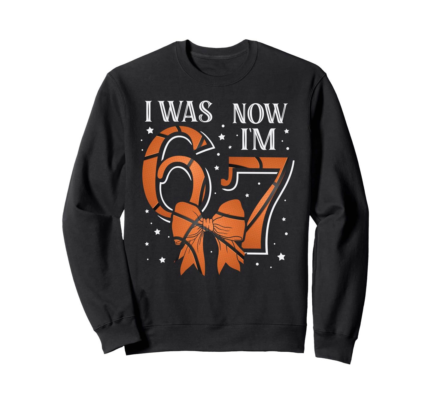 Funny67 Six Seven Birthday Sweatshirt - Casual Everyday Wear Unisex - T-Shirt, Sweatshirt, Hoodie