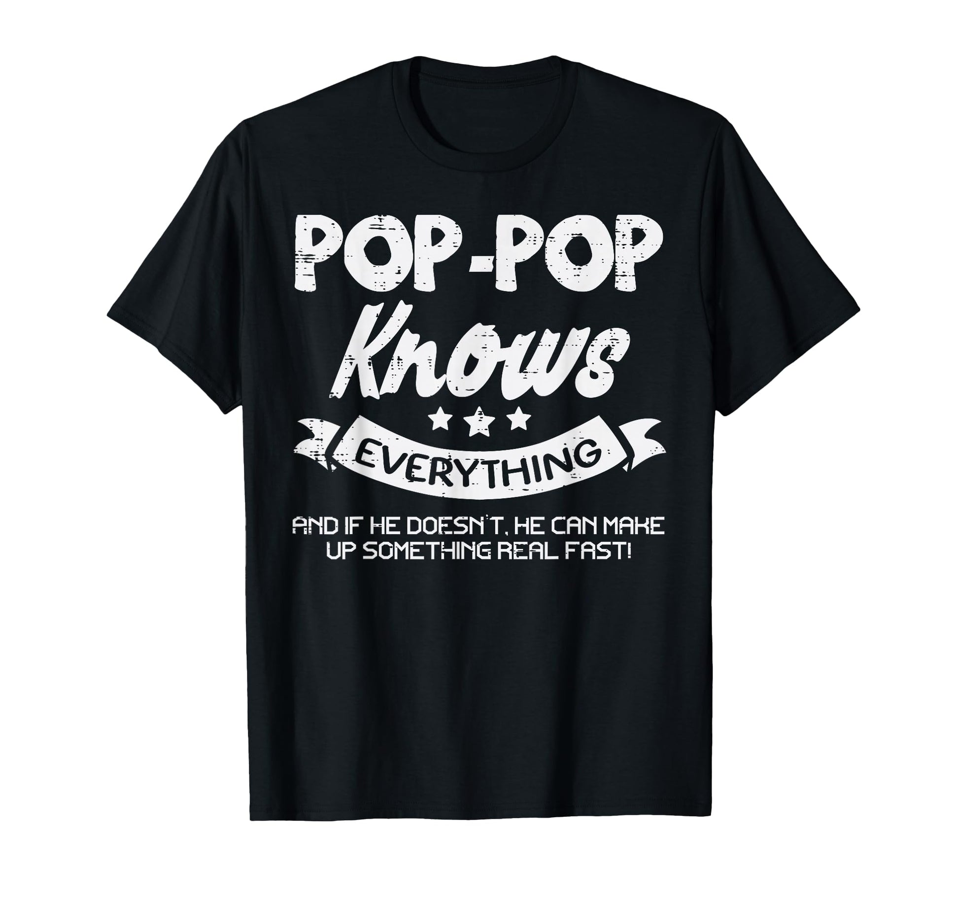 Fathers Day Pop Pop Knows Everything T-Shirt - Trendy Graphic Men Women - T-Shirt, Sweatshirt, Hoodie