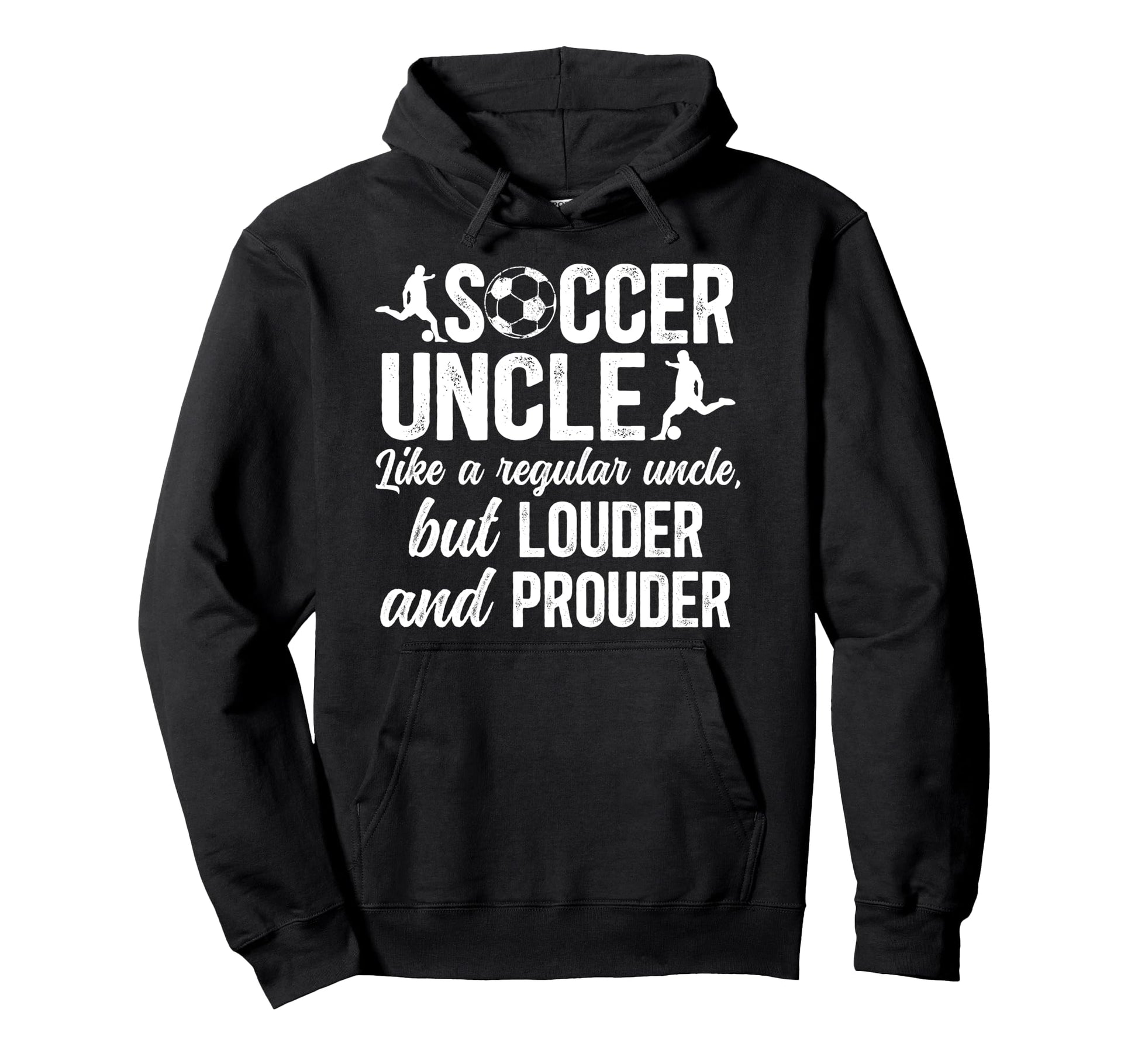 Soccer Uncle Soccer Player Uncle Hoodie - Unique Graphic for Adults - T-Shirt, Sweatshirt, Hoodie