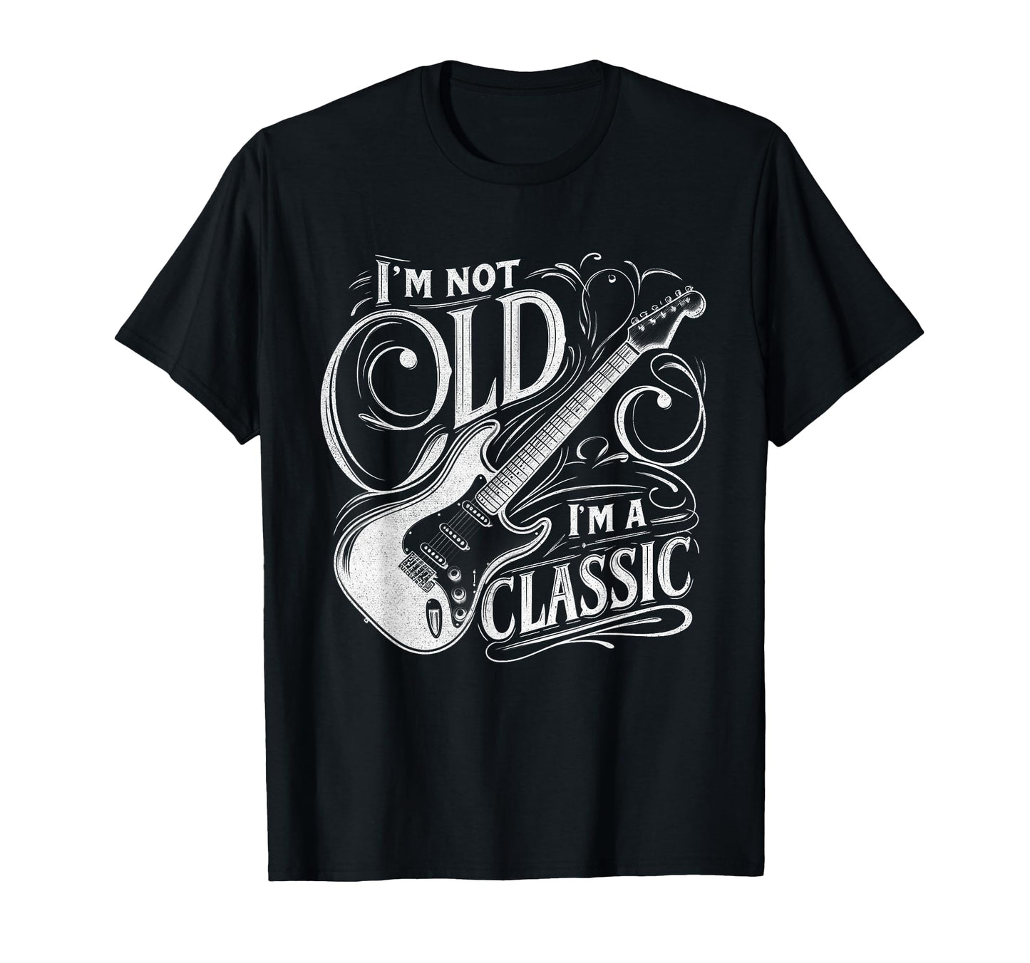 Im Not Old Im Funny Guitar Guitarist T-Shirt - Graphic Print for Adults - T-Shirt, Sweatshirt, Hoodie