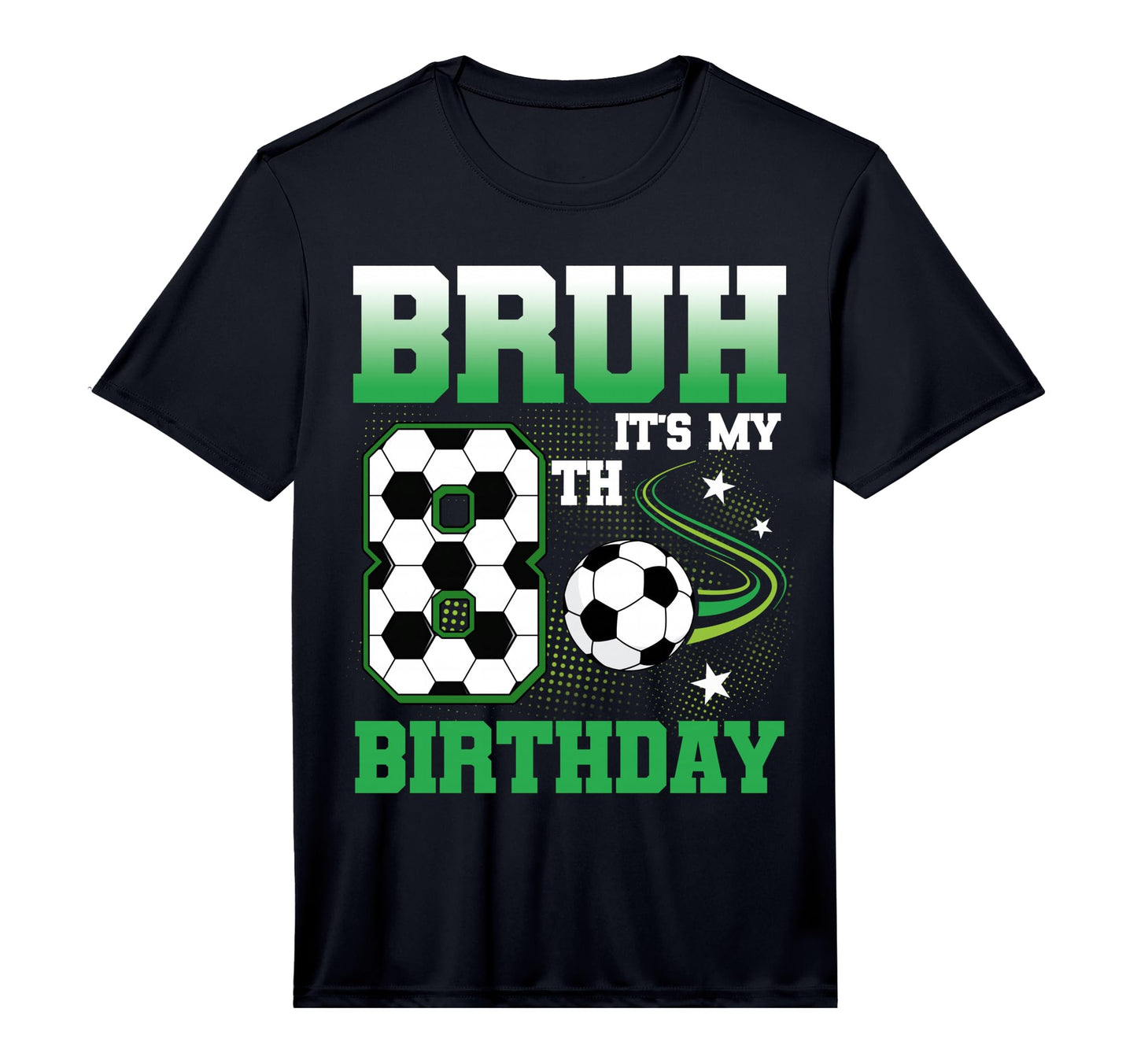8 Year Old Bruh Its My 8Th Birthday T-Shirt - Casual Everyday Wear Unisex - T-Shirt, Sweatshirt, Hoodie