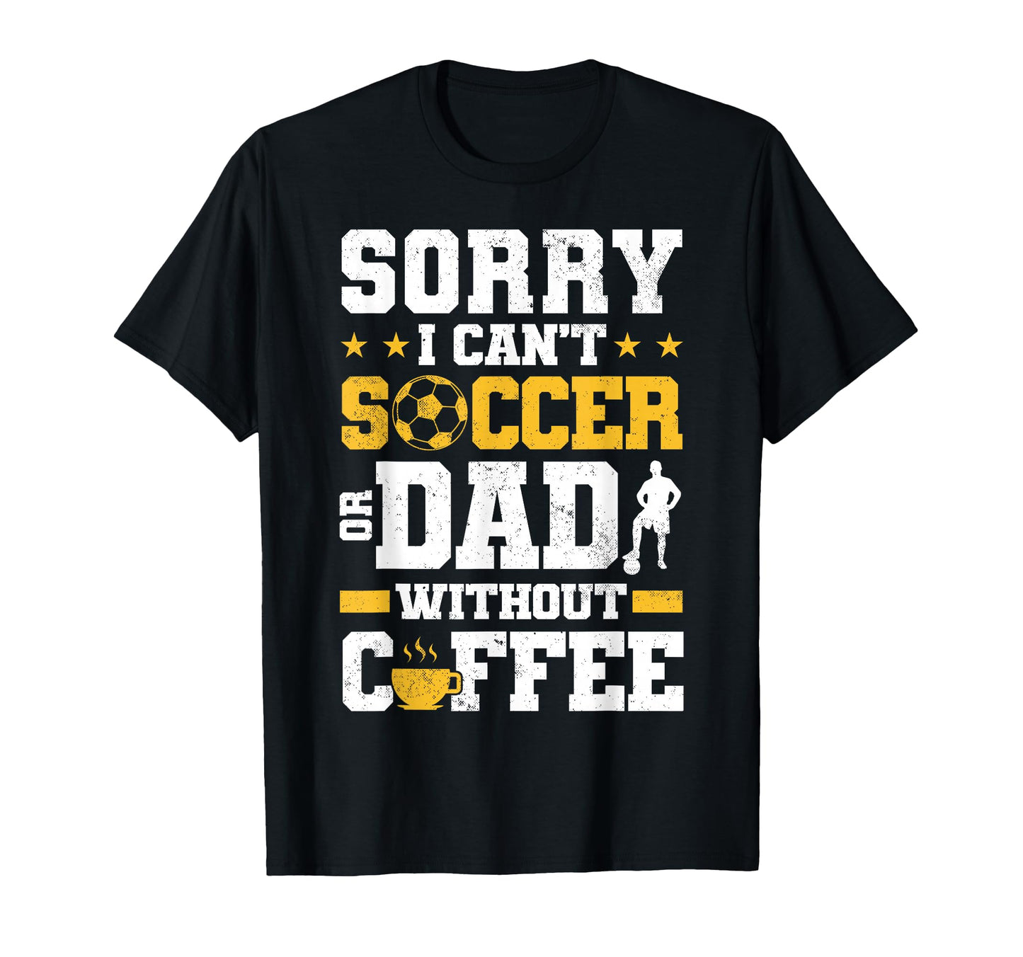 Soccer Dad Coffee Lover T-Shirt - Streetwear Style Men Women - T-Shirt, Sweatshirt, Hoodie