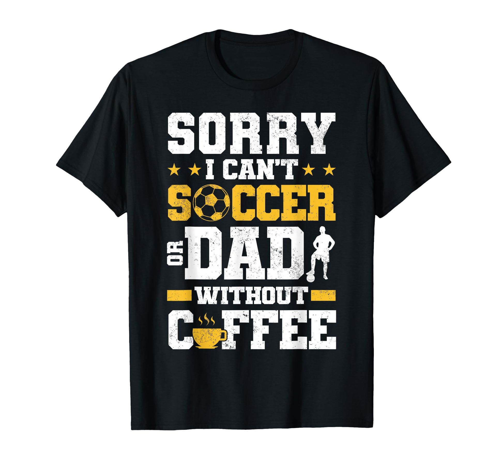 Soccer Dad Coffee Lover T-Shirt - Streetwear Style Men Women - T-Shirt, Sweatshirt, Hoodie