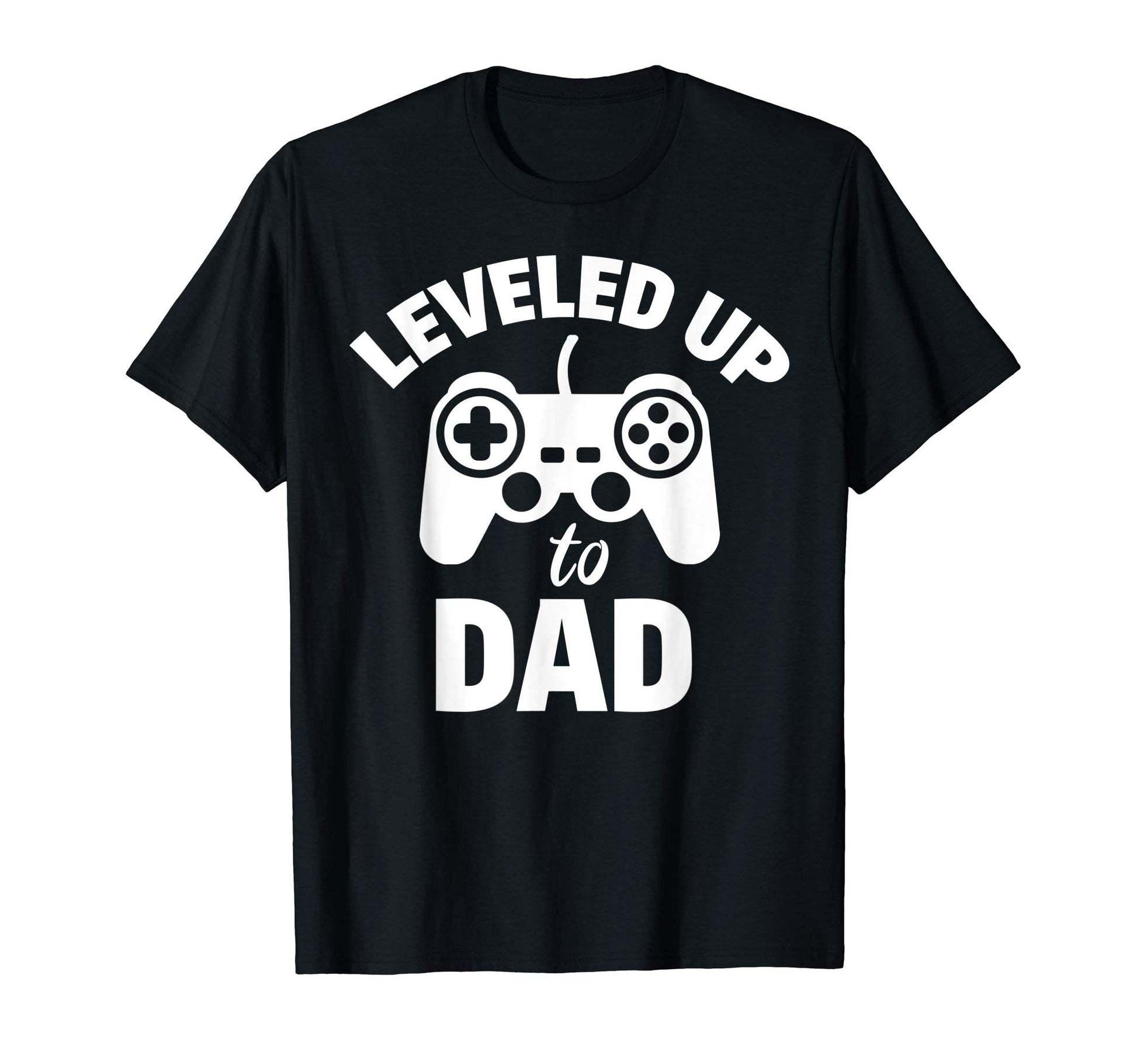 Leveled Up To Dad Gamer Gift T-Shirt - Aesthetic Graphic Men Women - T-Shirt, Sweatshirt, Hoodie