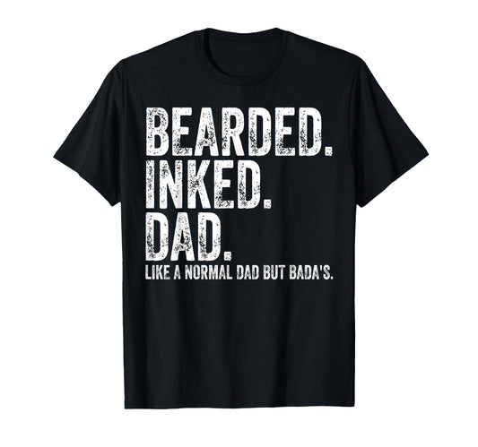 Bearded Inked Dad Like Normal Dad But T-Shirt - Trendy Graphic for Adults - T-Shirt, Sweatshirt, Hoodie