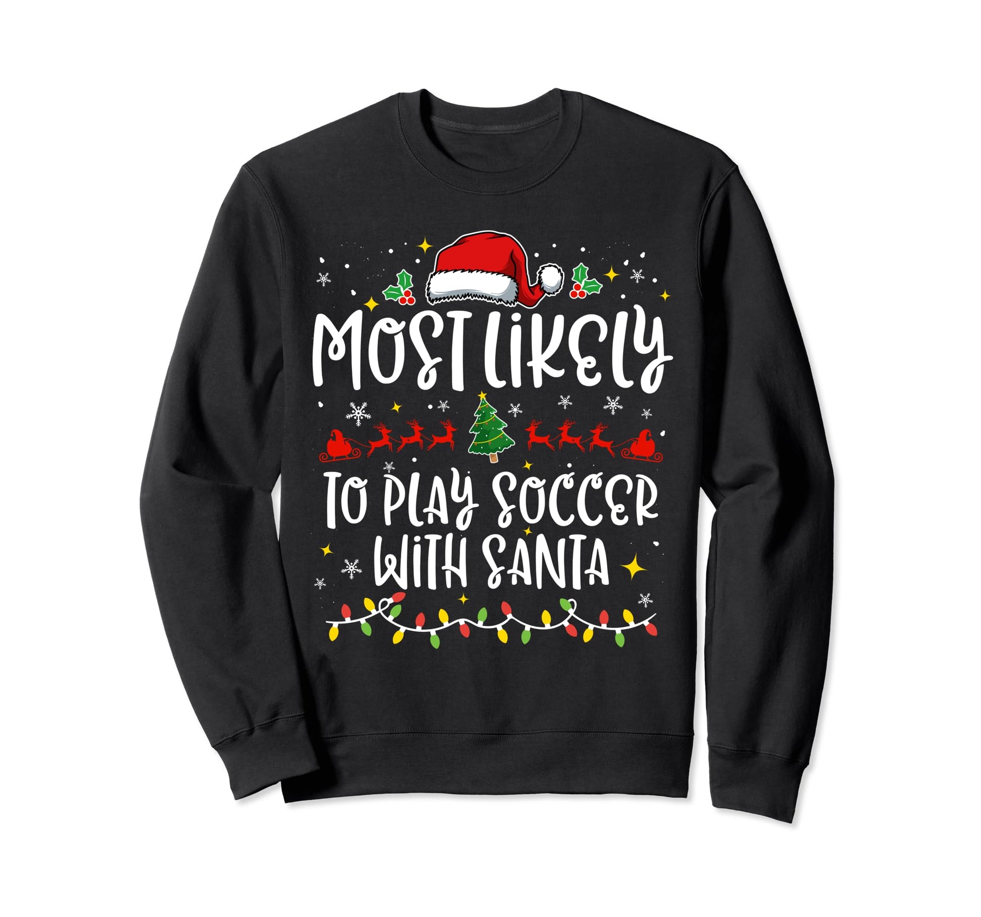 Most Likely To Play Soccer Santa Sweatshirt - Aesthetic Graphic Men Women - T-Shirt, Sweatshirt, Hoodie