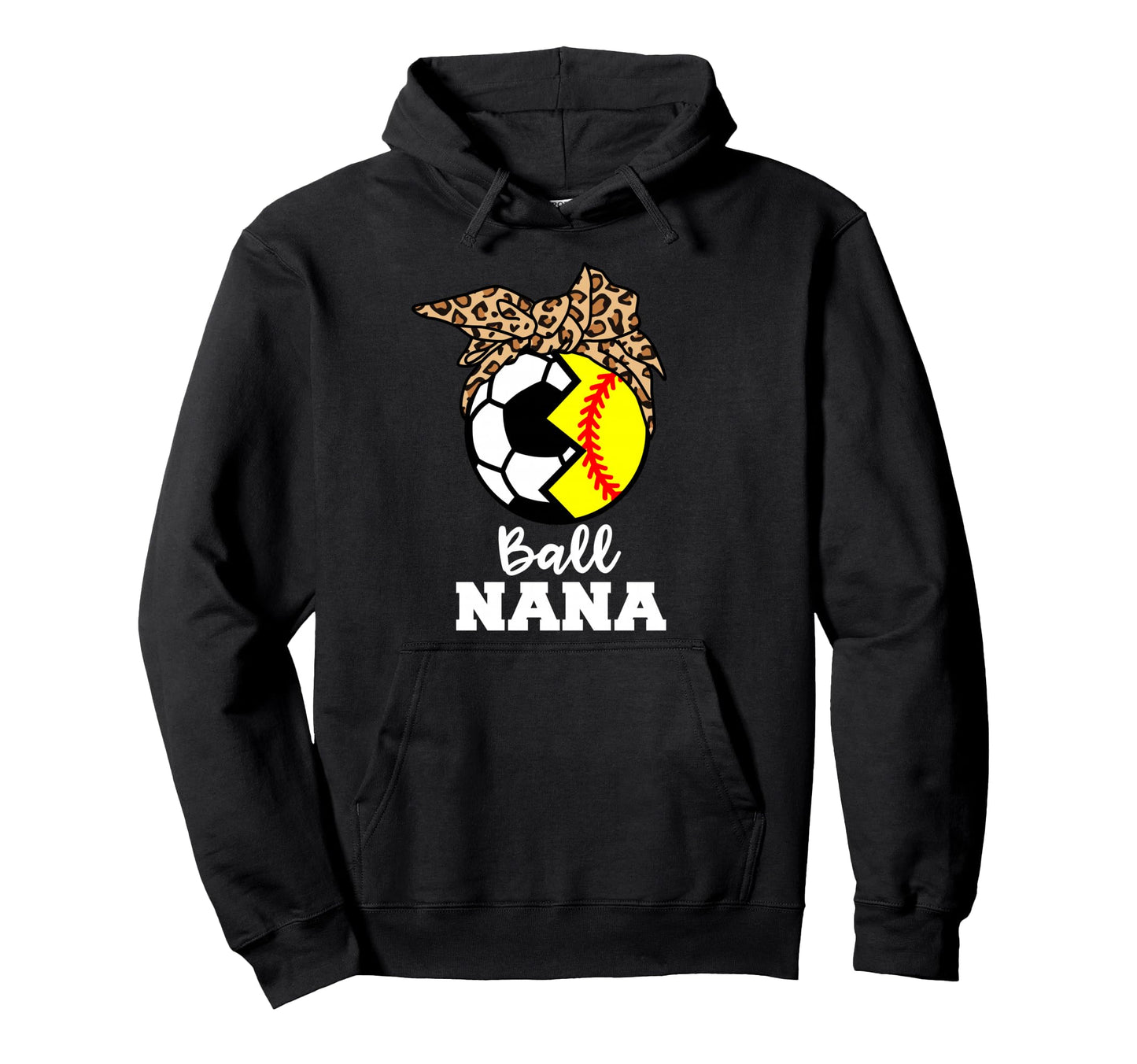Ball Nana Funny Soccer Softball Nana Hoodie - Trendy Graphic for Adults - T-Shirt, Sweatshirt, Hoodie