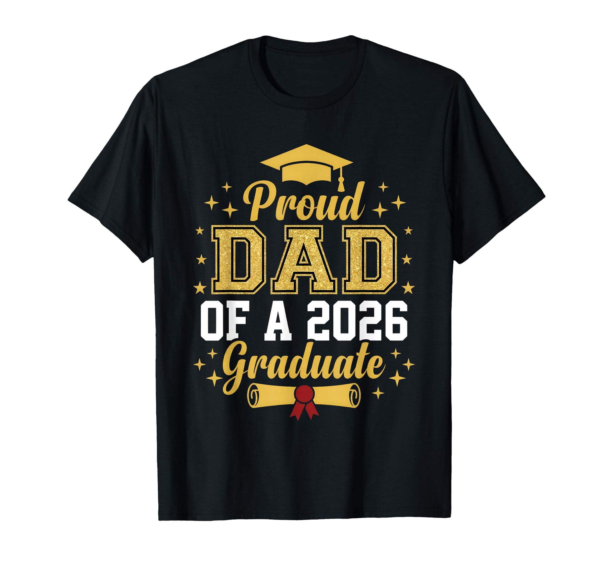 Proud Dad 2026 Graduate Class T-Shirt - Casual Everyday Wear for Adults - T-Shirt, Sweatshirt, Hoodie