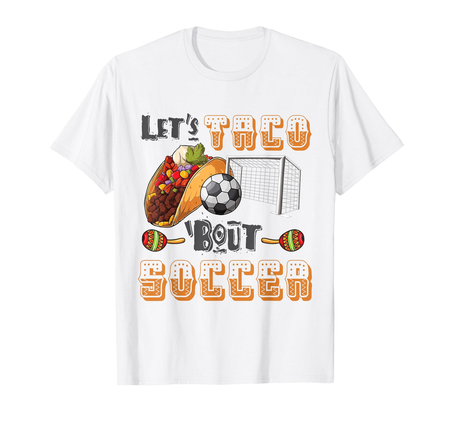 Lets Taco Bout Soccer Funny Soccer T-Shirt - Minimalist Print for Adults - T-Shirt, Sweatshirt, Hoodie
