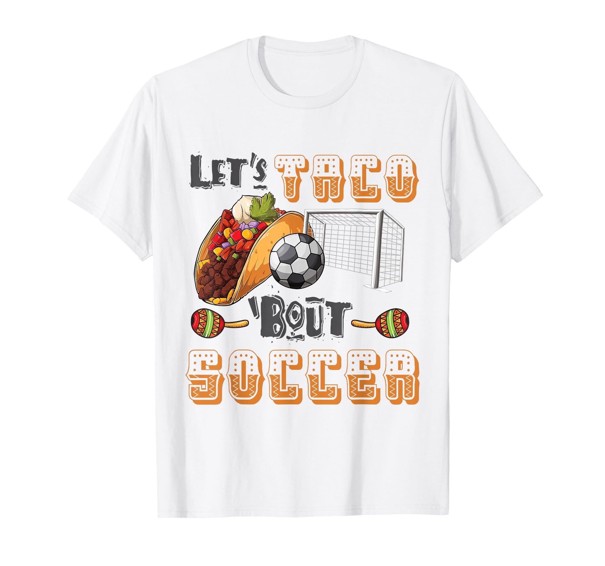 Lets Taco Bout Soccer Funny Soccer T-Shirt - Minimalist Print for Adults - T-Shirt, Sweatshirt, Hoodie
