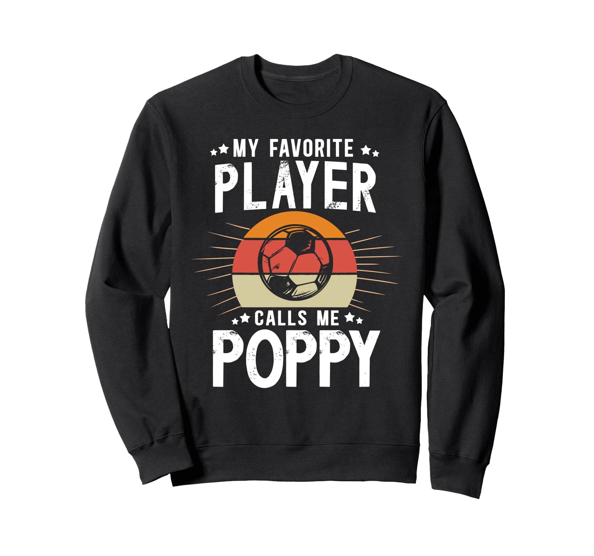 My Favorite Soccer Player Poppy Sweatshirt - Graphic Print for Adults - T-Shirt, Sweatshirt, Hoodie