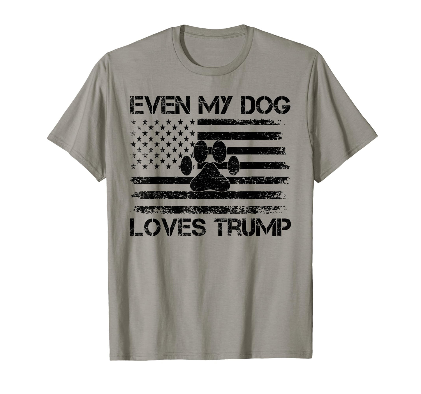 Even My Dog Loves Trump Usa Flag T-Shirt - Streetwear Style Unisex - T-Shirt, Sweatshirt, Hoodie