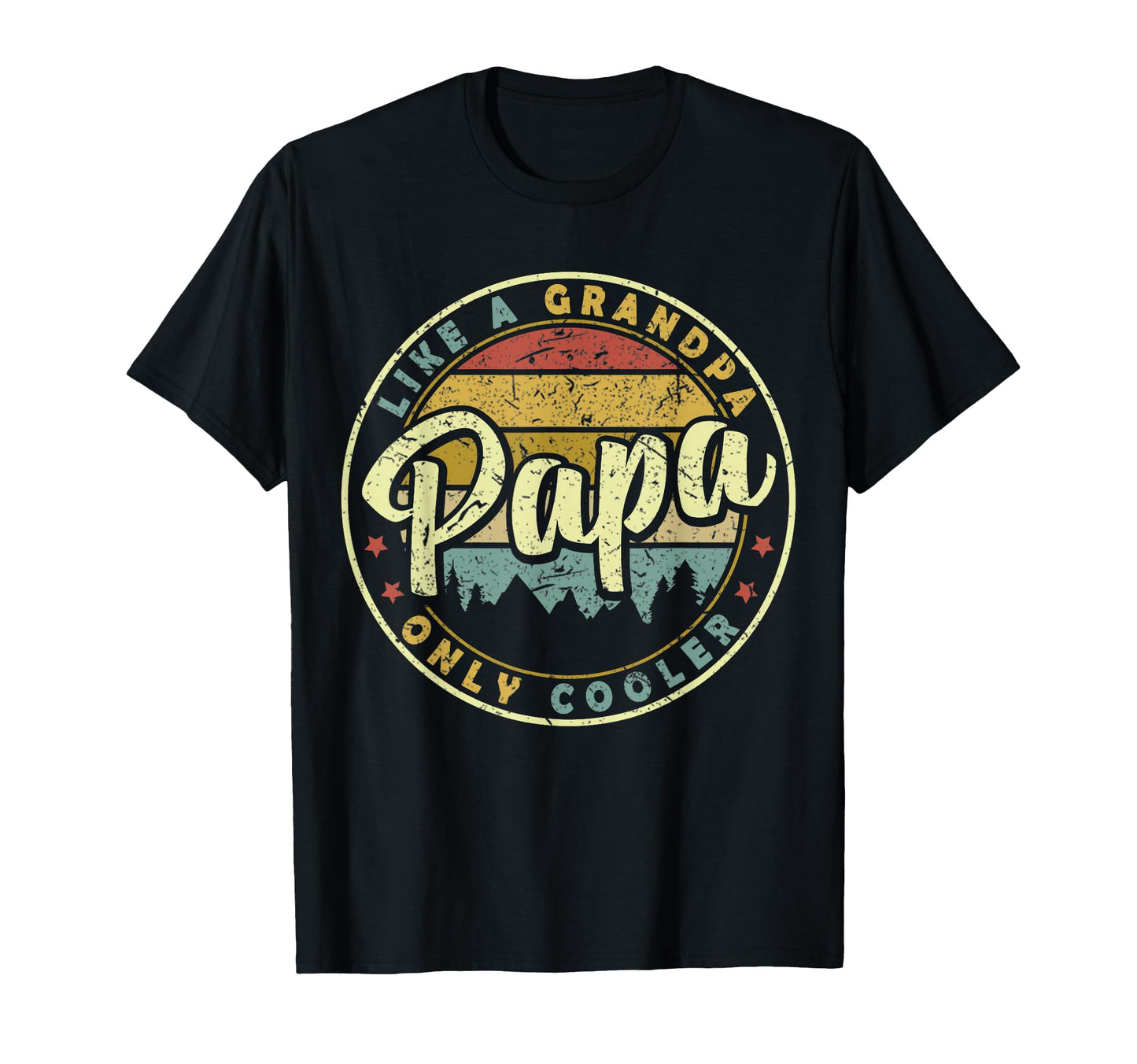 Papa Like Grandpa Only Cooler Funny Fathers T-Shirt - Graphic Print Unisex - T-Shirt, Sweatshirt, Hoodie