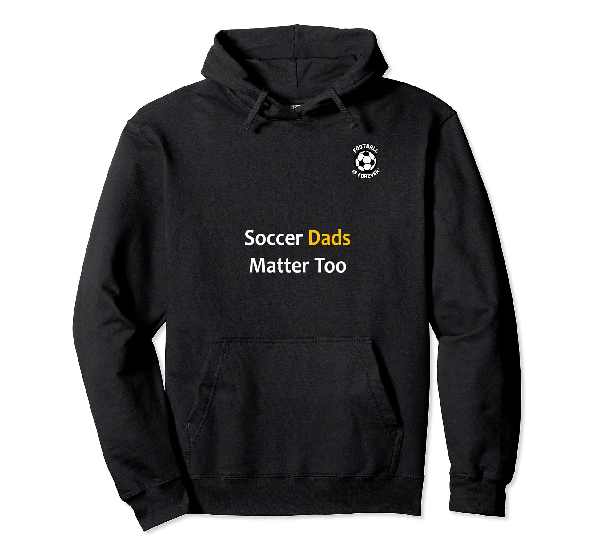 Football Is Forever Soccer Dads Matter Hoodie - Aesthetic Graphic Unisex - T-Shirt, Sweatshirt, Hoodie
